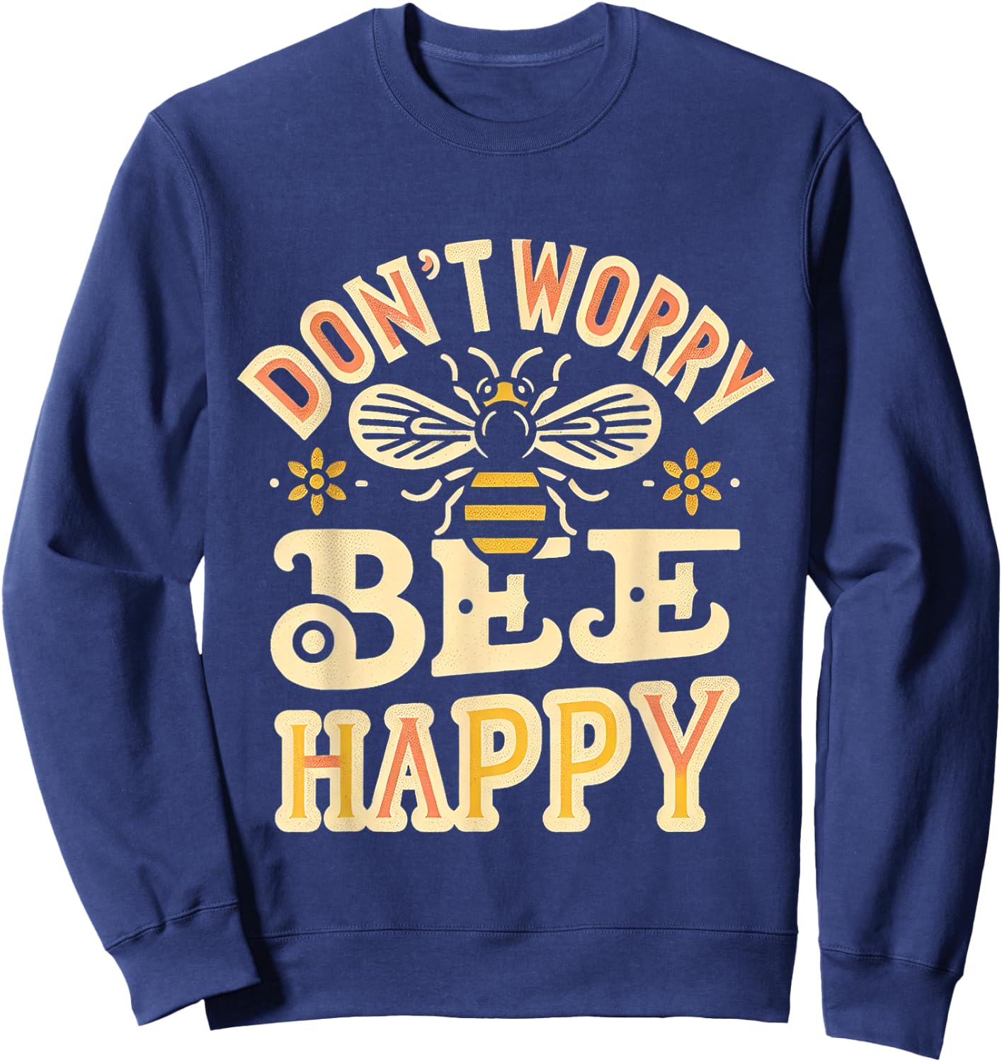 Don't Worry Bee Happy __ Sweatshirt - Sweatshirt | Navy