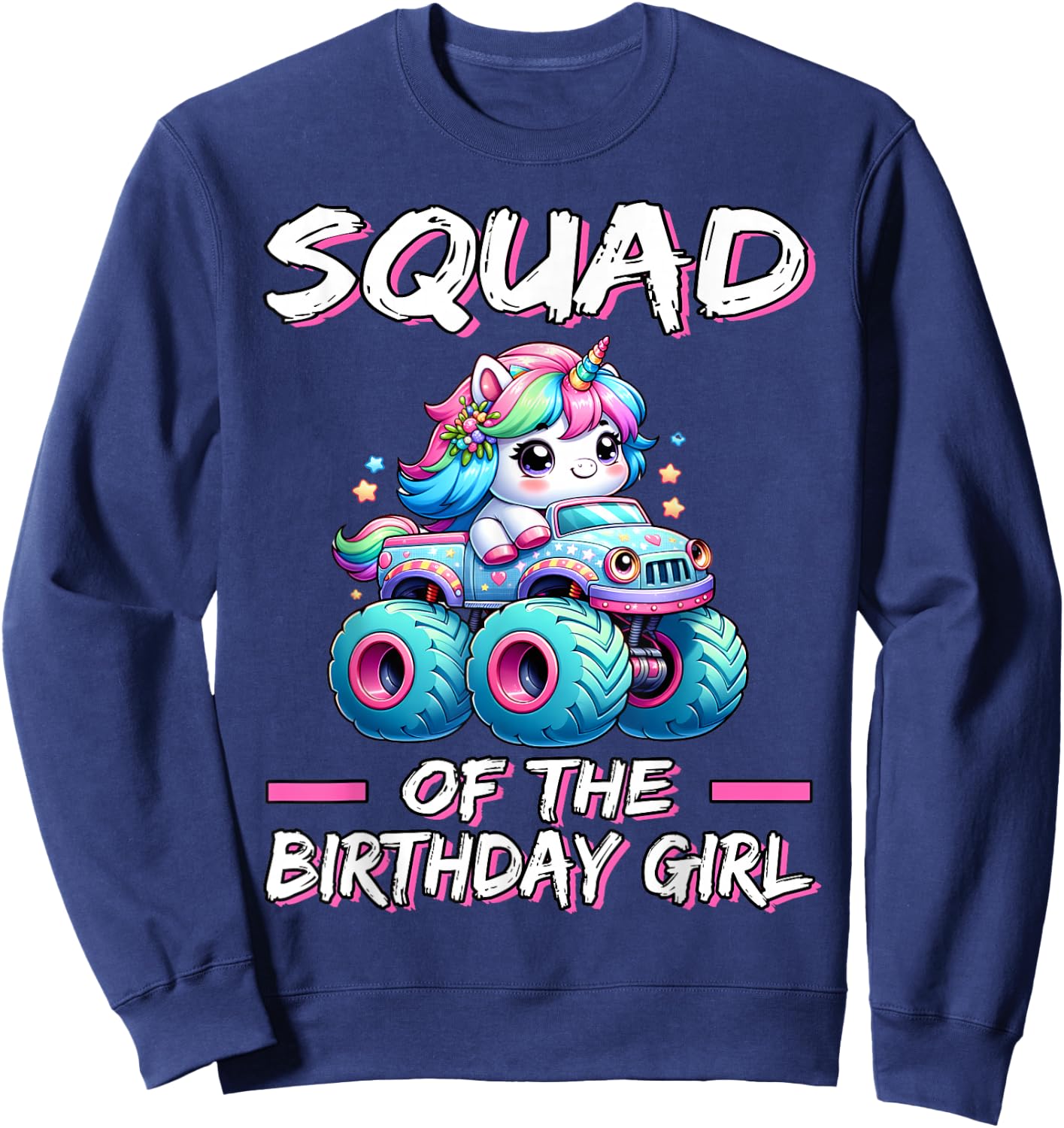 SQUAD of the Birthday Girl Monster Truck Unicorn 1st Bday Sweatshirt - Sweatshirt | Navy