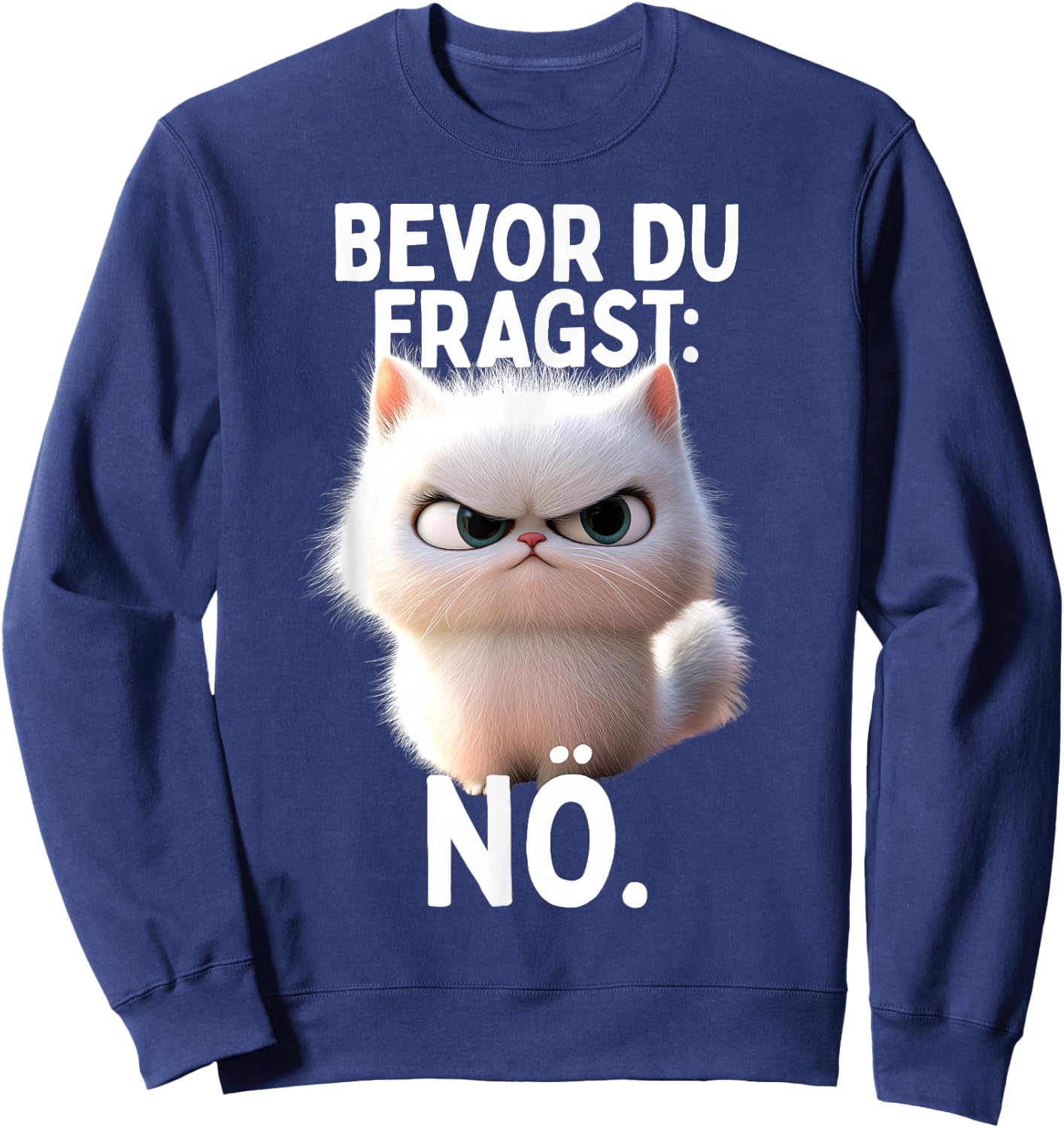 with German Text "Bevor Du Fragst Nö" Cat Morgenmuffel No Office Cat Sweatshirt - Sweatshirt | Navy