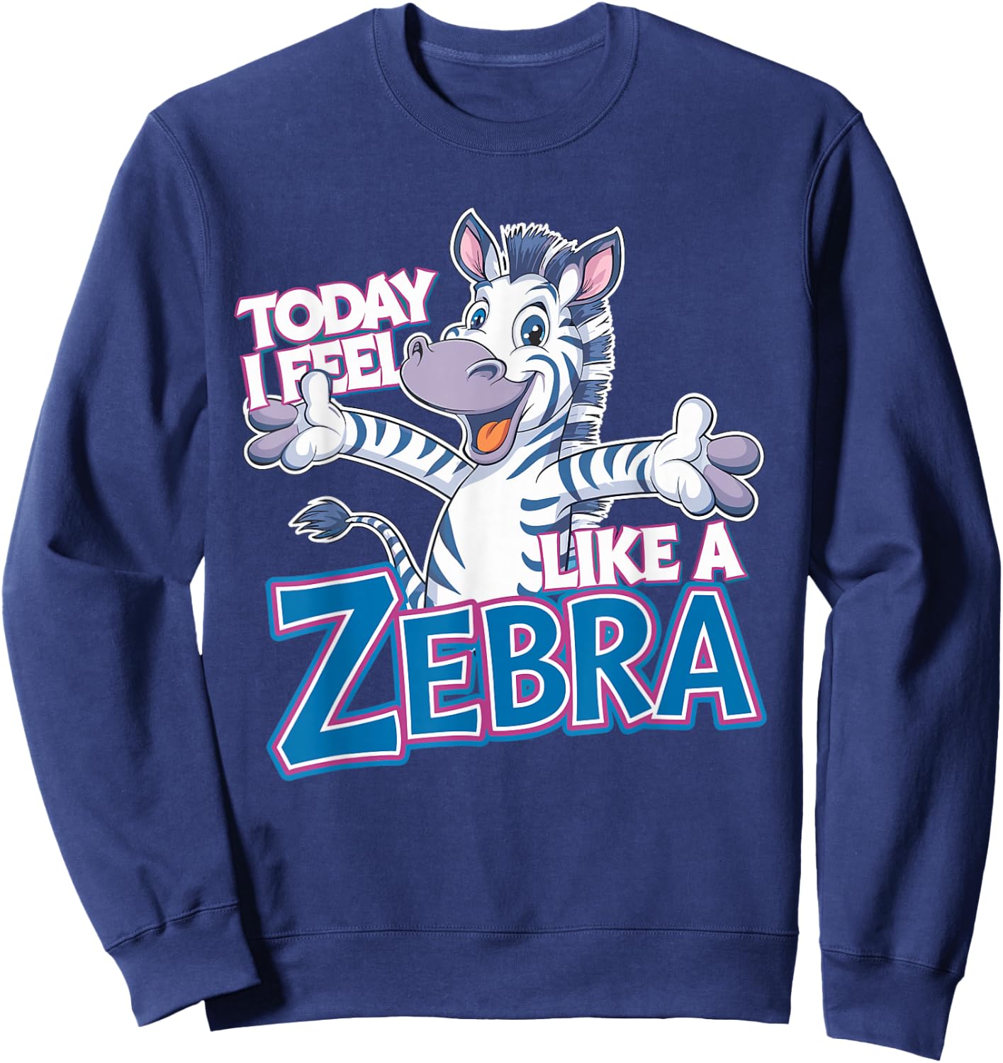 Childrens Today I feel like a Zebra Design | Kids Zebra Sweatshirt - Sweatshirt | Navy