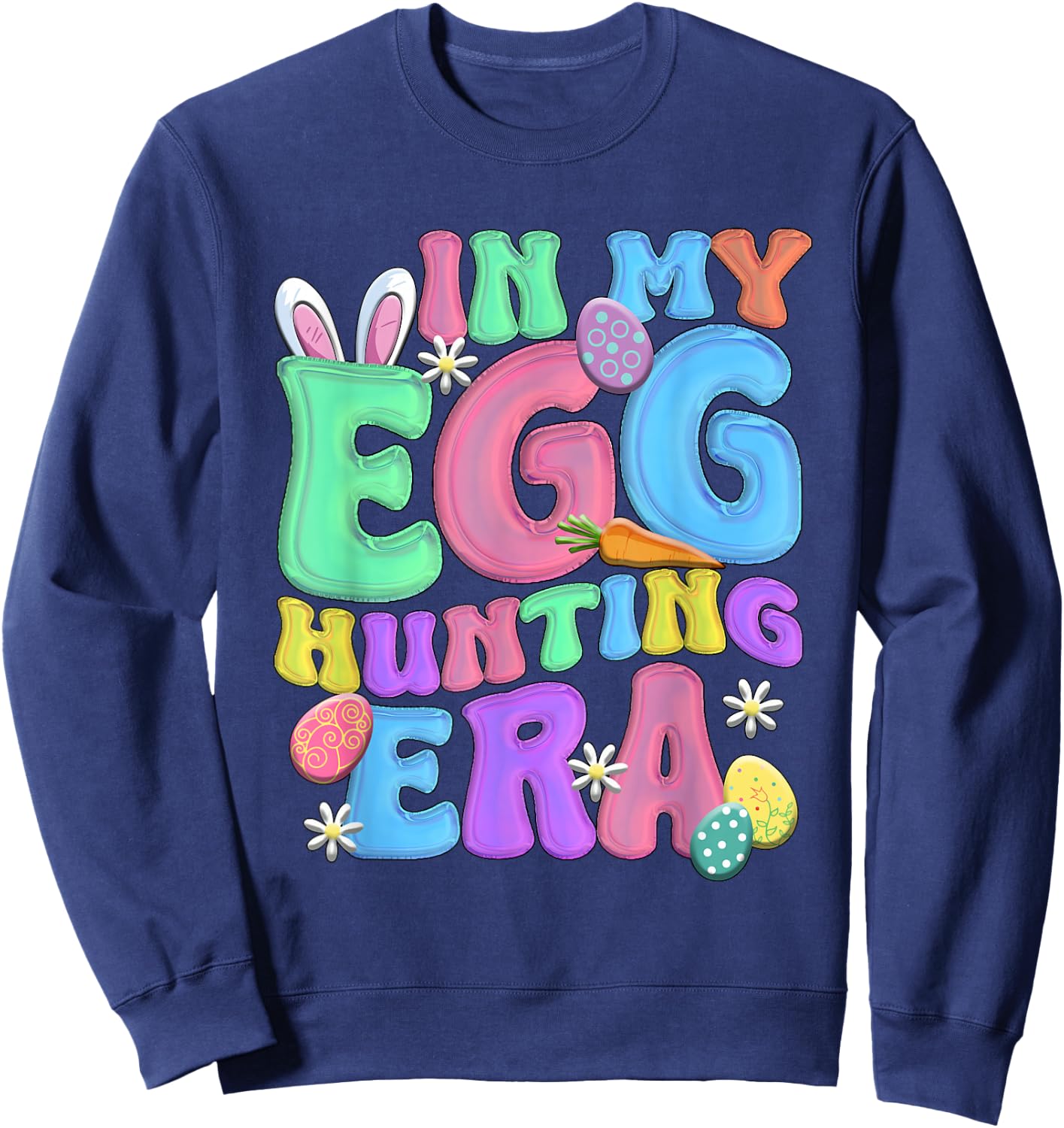 In my egg hunting era Happy Easter day Sweatshirt - Sweatshirt | Navy