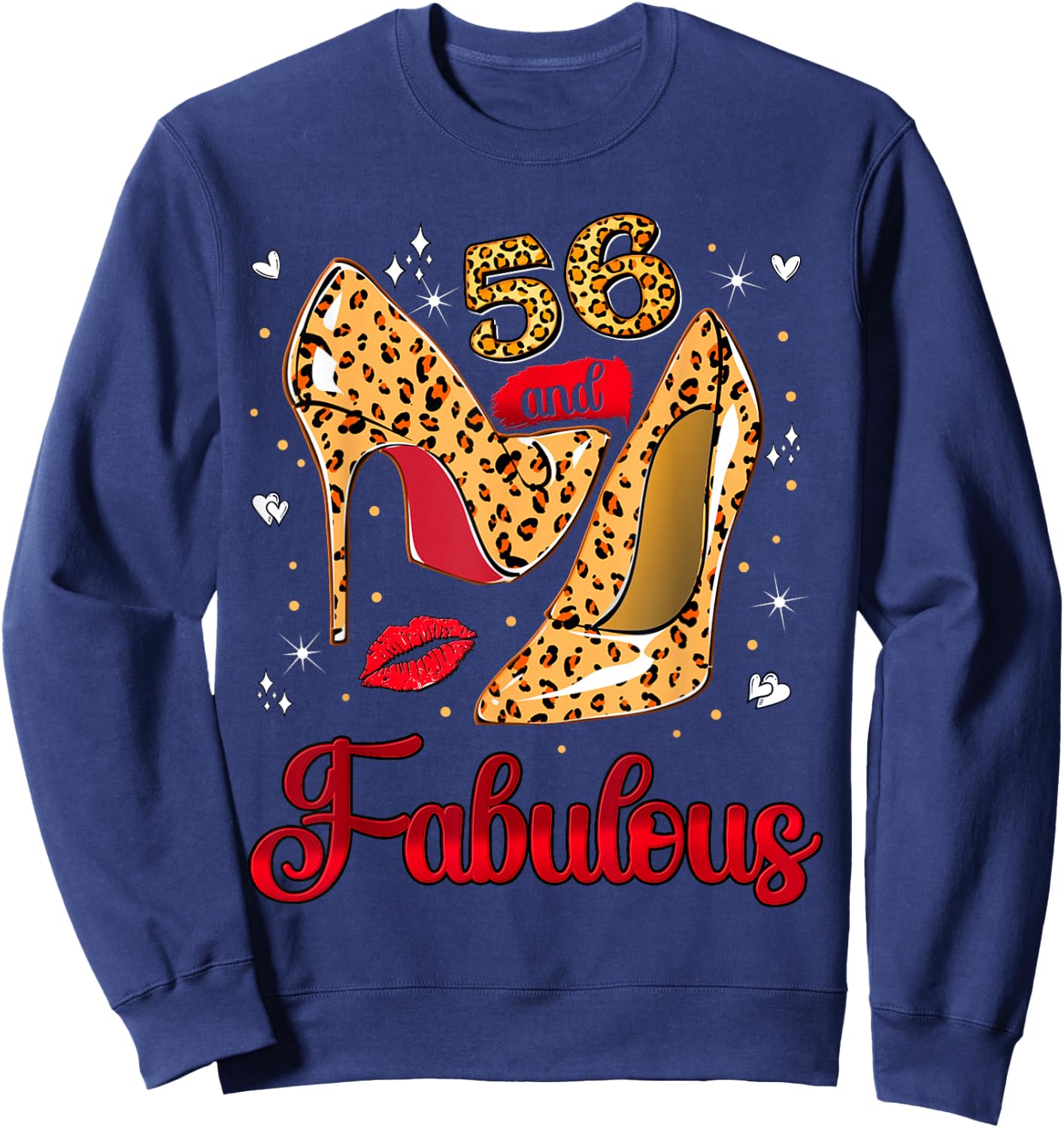56 and Fabulous Leopard Heels Stepping Into my 56th Birthday Sweatshirt - Sweatshirt | Navy