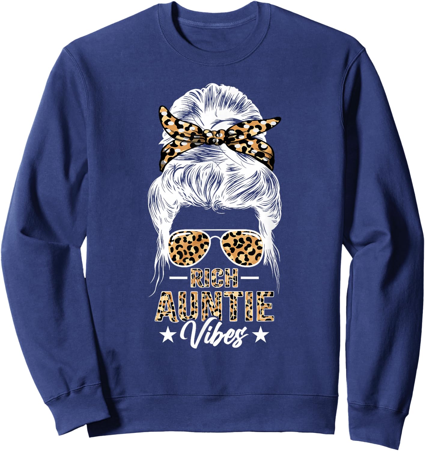 Rich Auntie Vibes - Funny Leopard Messy Bun Auntie Aunt Sweatshirt - Sweatshirt | Navy