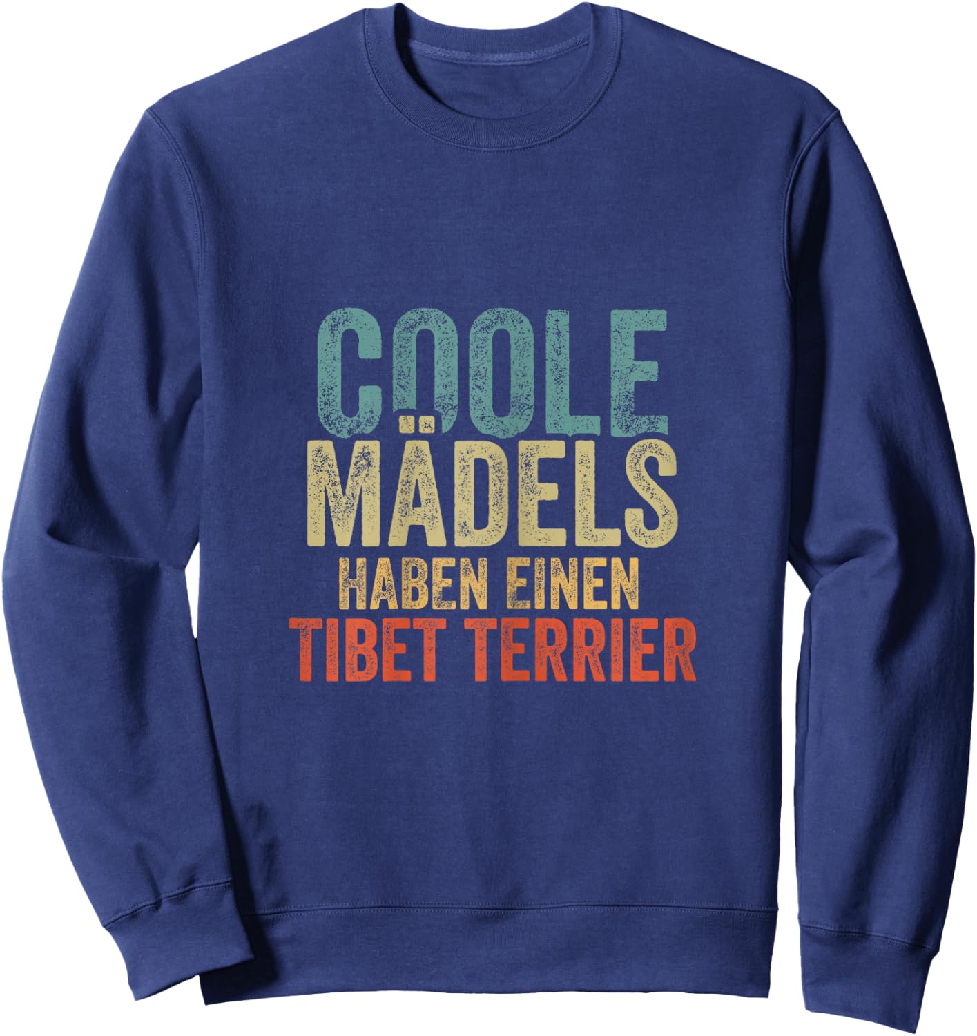 Coole Mädels haben einen Tibet Terrier , black Sweatshirt - Sweatshirt | Navy