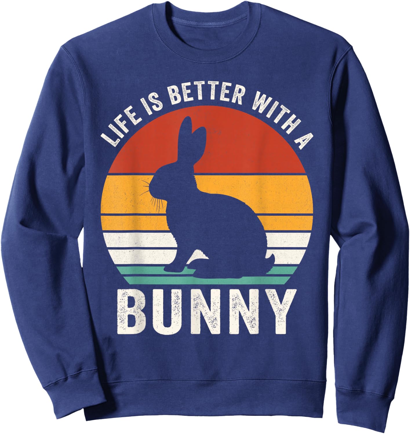 Life is better with a bunny, funny bunny owner Sweatshirt - Sweatshirt | Navy