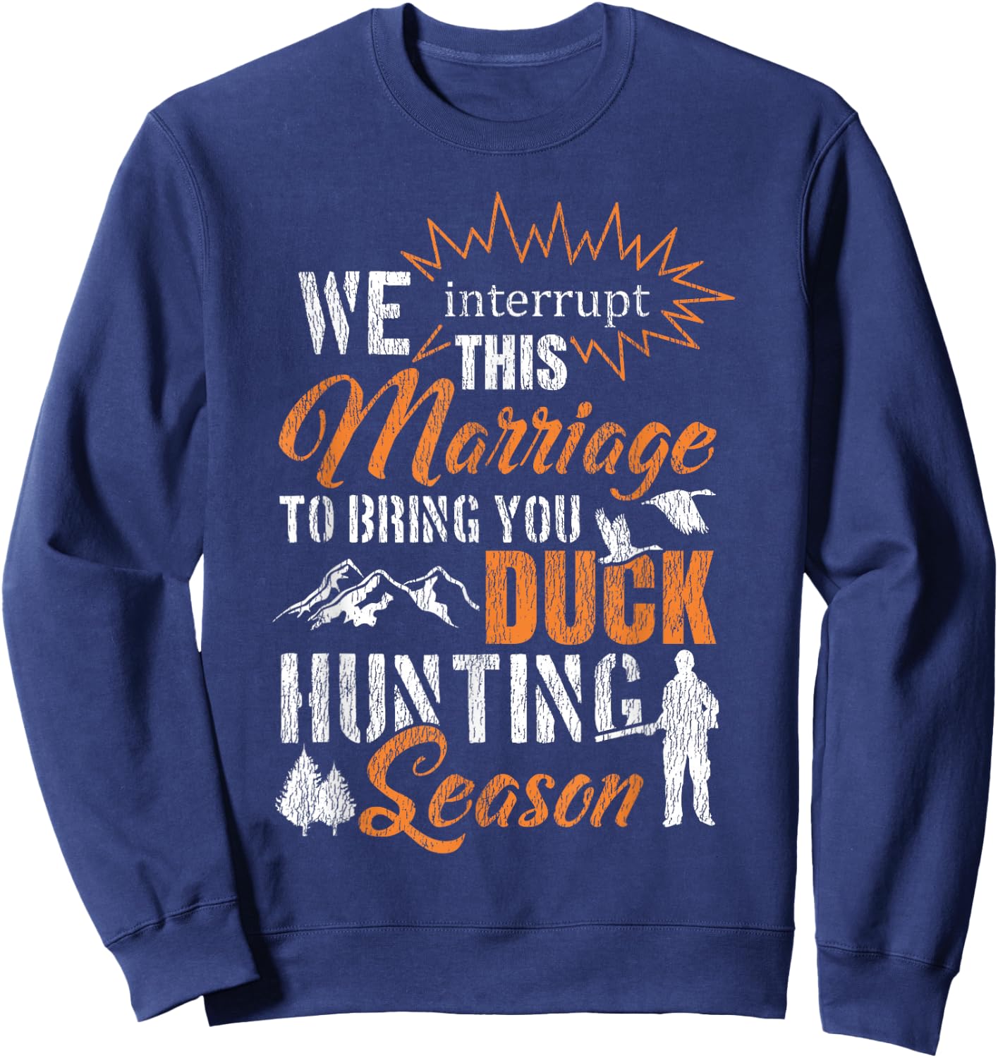 Duck Hunting Hunter Husband Wife Marriage Vintage We Sweatshirt - Sweatshirt | Navy