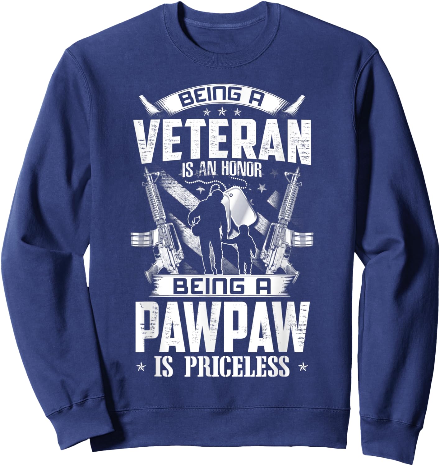 Being A Veteran Is An Honor A Pawpaw Is Priceless Grandpa Sweatshirt - Sweatshirt | Navy
