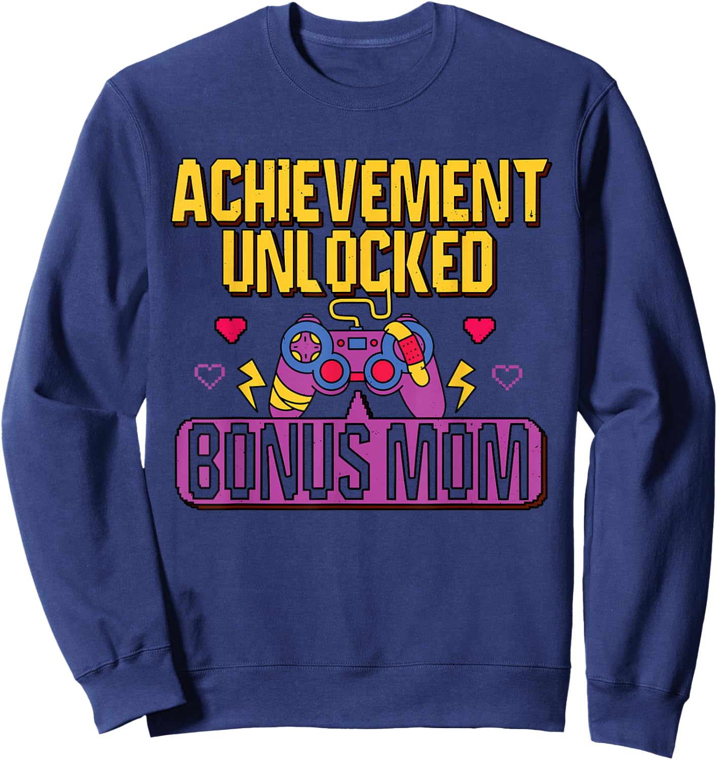 Gamer Bonus Mom Unlocked Video Game Stepmom Gaming Lover Sweatshirt - Sweatshirt | Navy