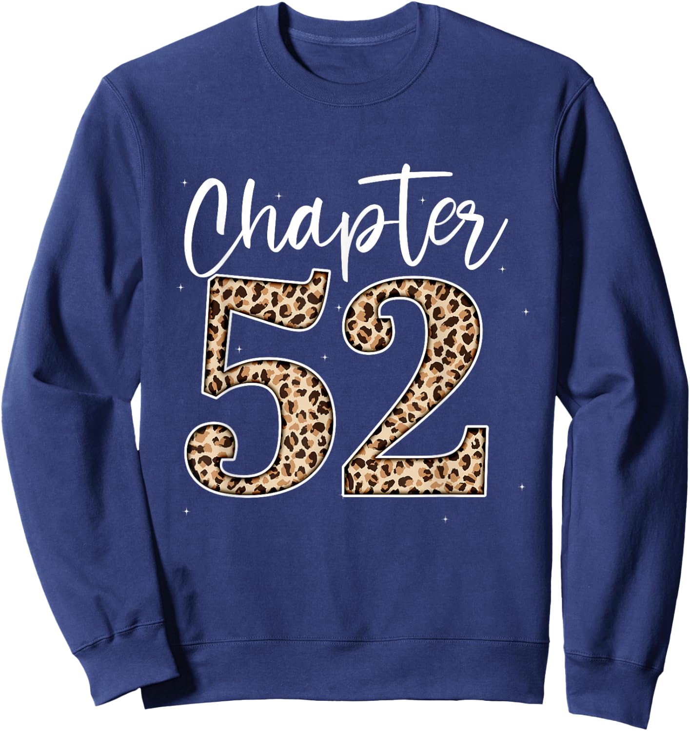 Chapter 52 Leopard 52nd Birthday Men and Women Sweatshirt - Sweatshirt | Navy