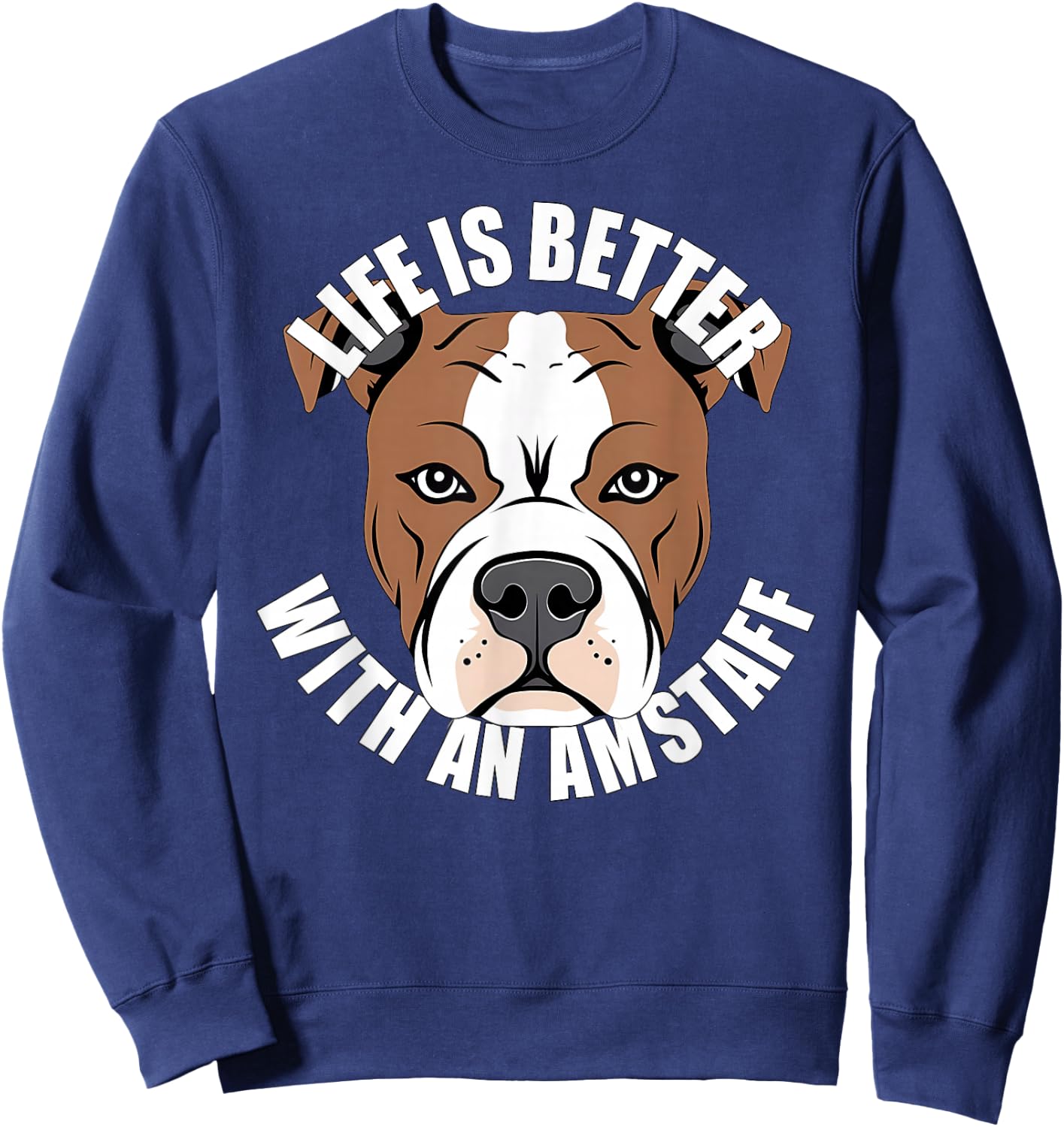 American Staffordshire Terrier Das Leben ist besser mit einem Amstaff Sweatshirt - Sweatshirt | Navy