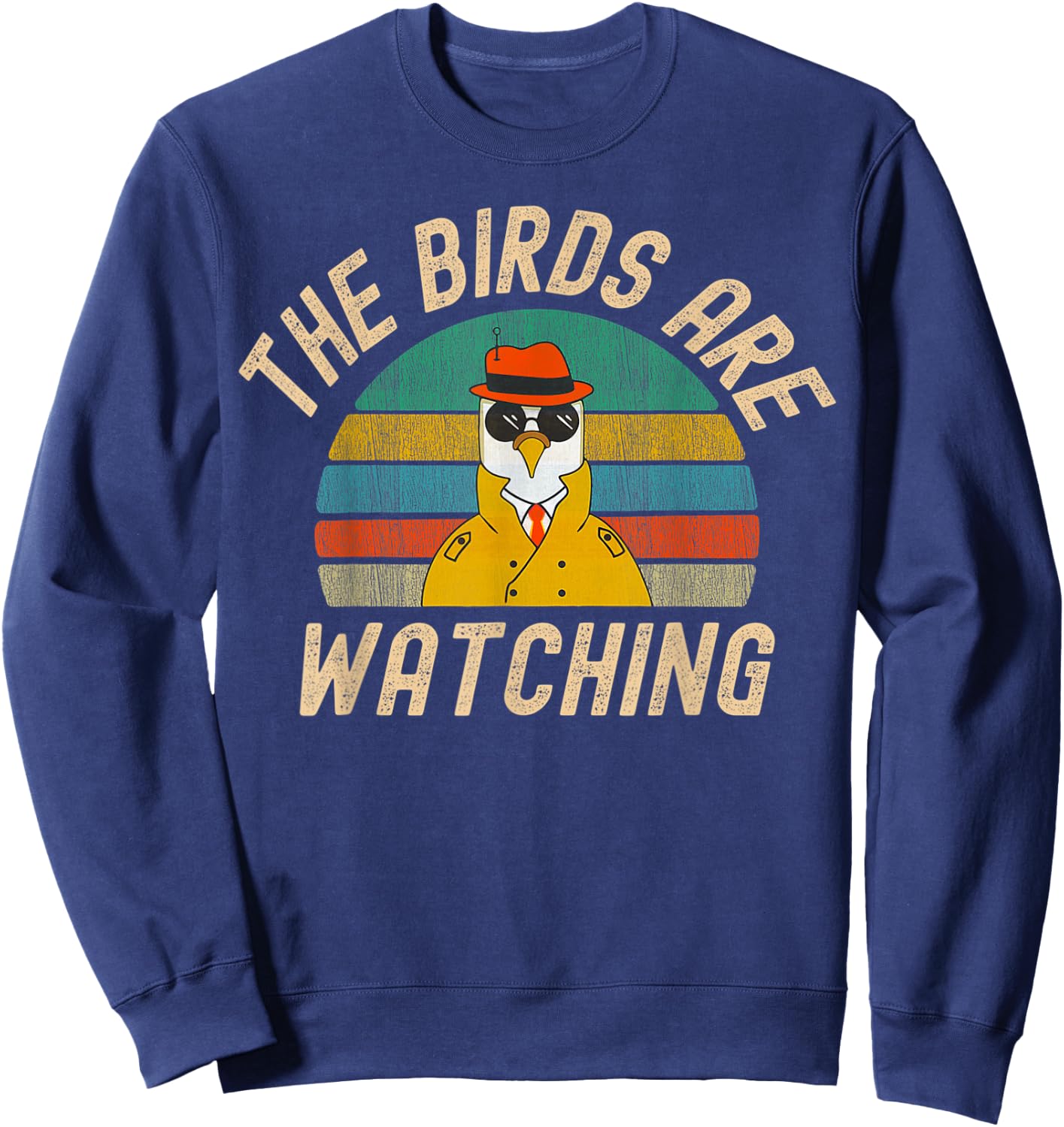 The Birds Are Watching Wake Up America Birds Arent Real Sweatshirt - Sweatshirt | Navy