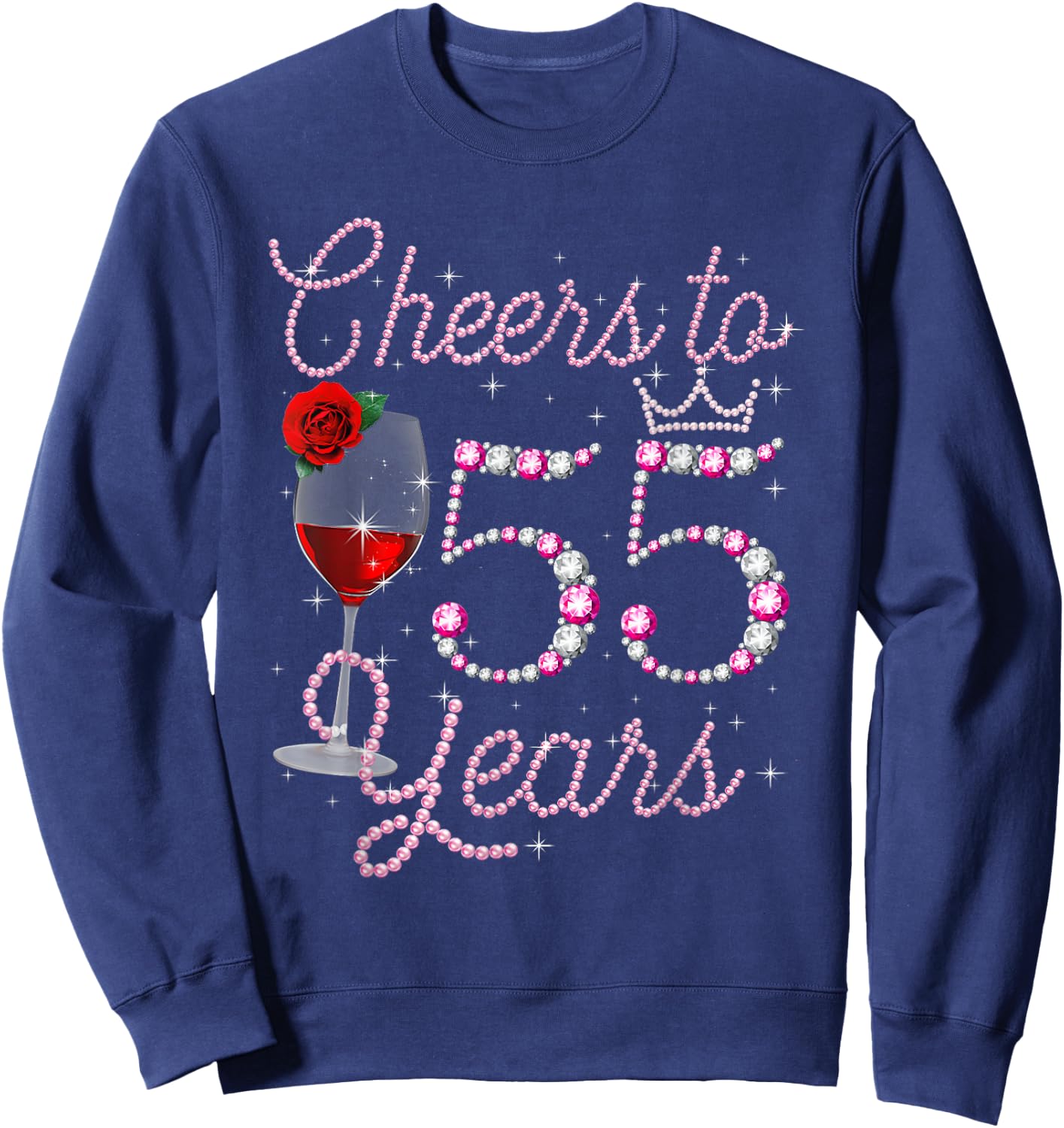 Cheers To 55 Year Old 55th Birthday Queen Drink Wine Diamond Sweatshirt - Sweatshirt | Navy