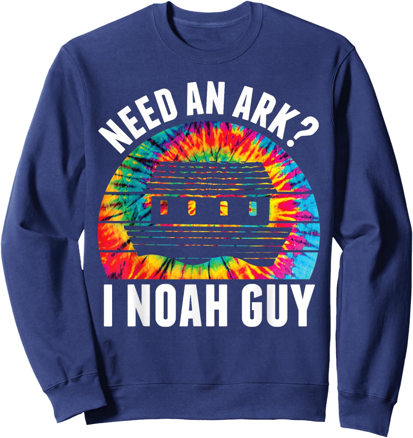 Need an Ark I Noah Guy Funny Jesus Bible Faith Christian Pun Sweatshirt - Sweatshirt | Navy