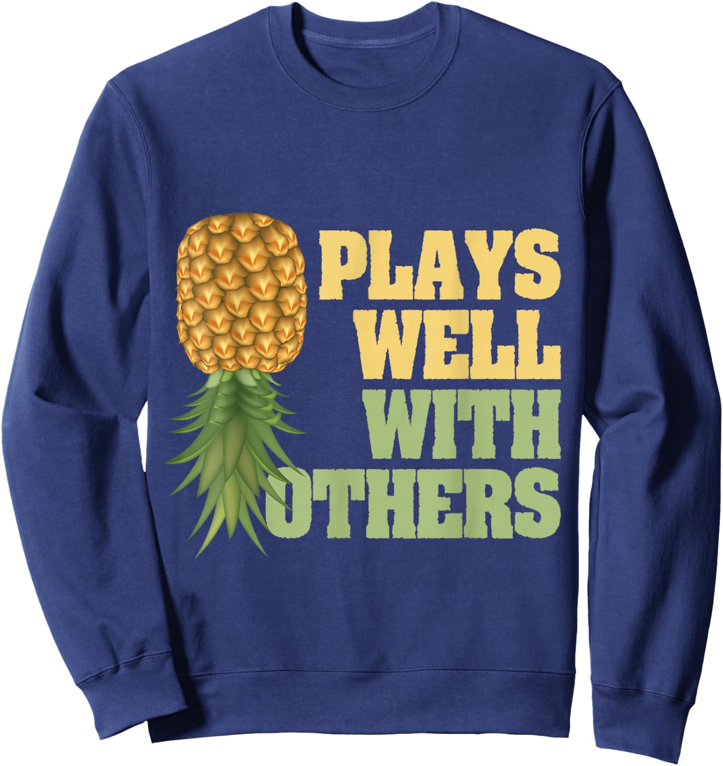 Pineapple Hawaii Tropical Fruit Plays Well With Others Sweatshirt - Sweatshirt | Navy