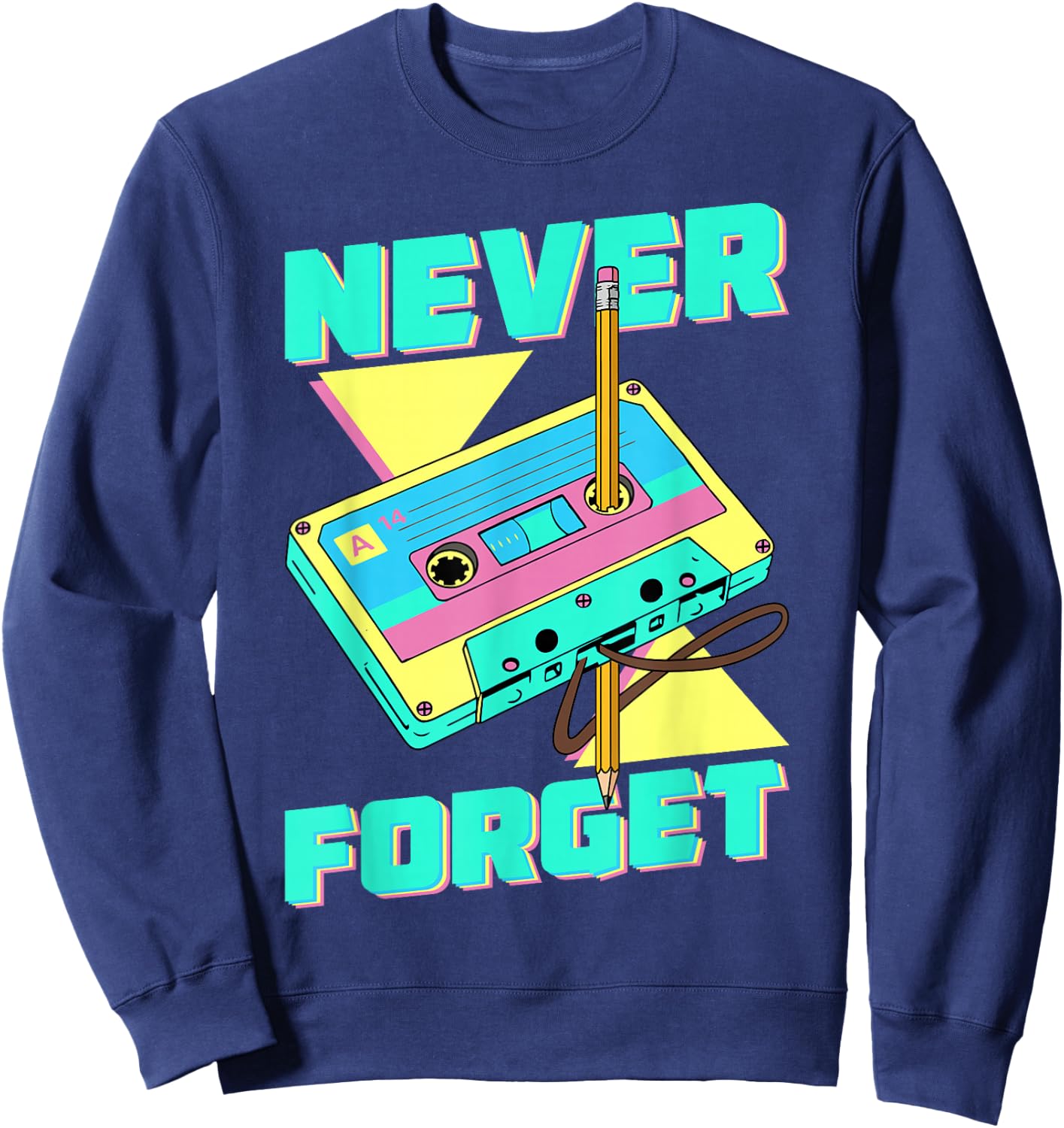 Never Forget Cassette Tape Retro 80s and 90s Party , black Sweatshirt - Sweatshirt | Navy