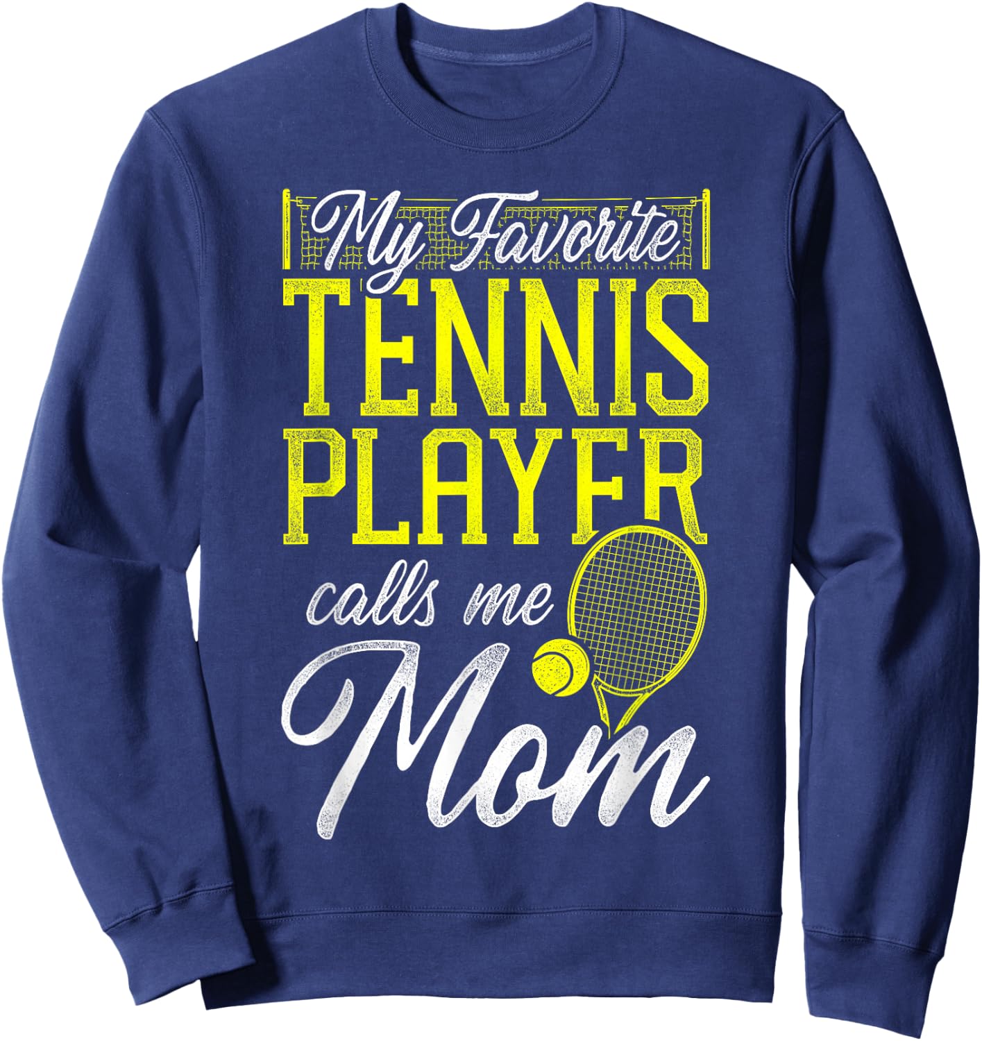 Funny Tennis Player Racket Mom Daughter Son My Favorite Sweatshirt - Sweatshirt | Navy