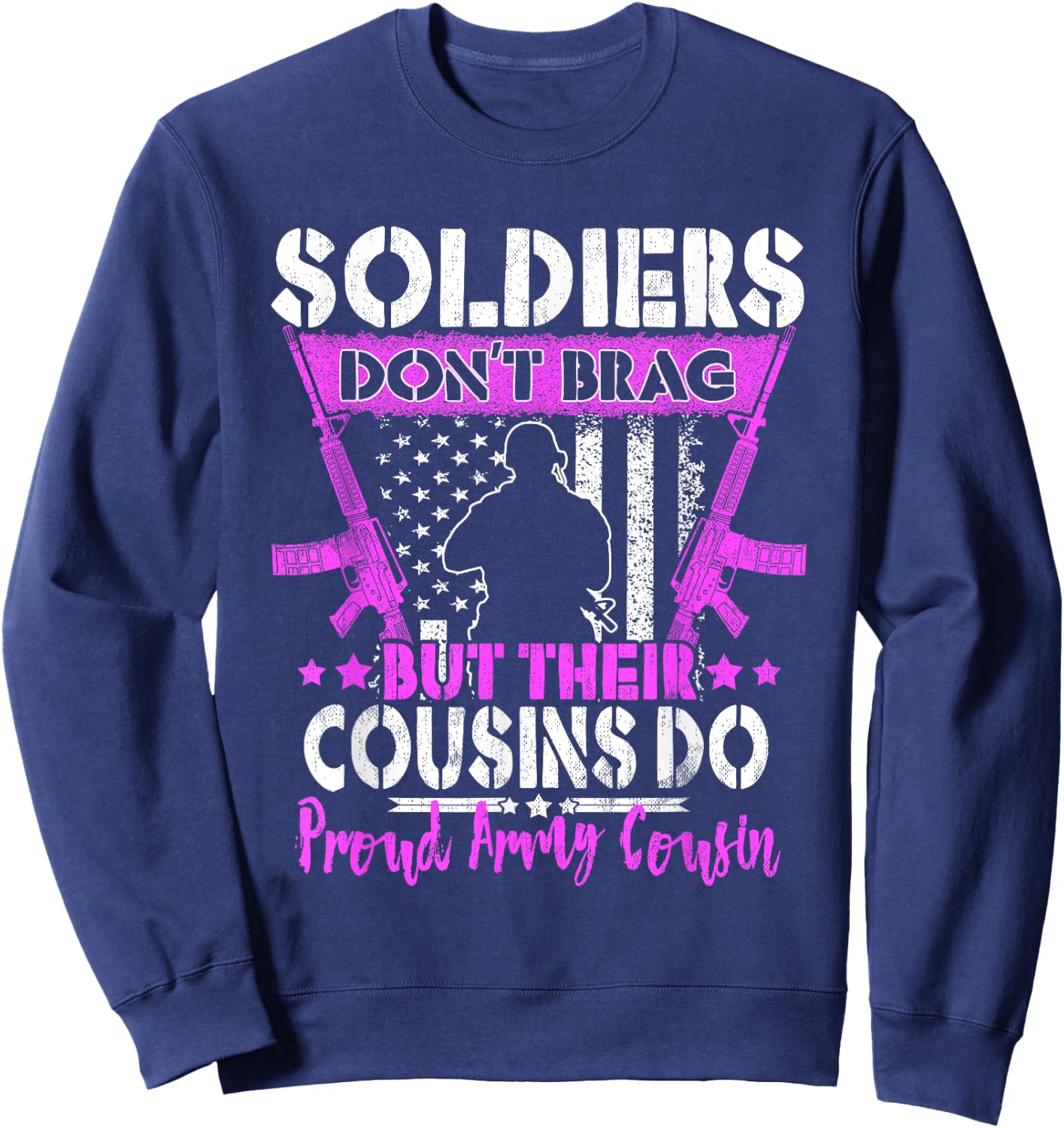 Soldiers Don't Brag Proud Army Cousin Pride Military Family Sweatshirt - Sweatshirt | Navy