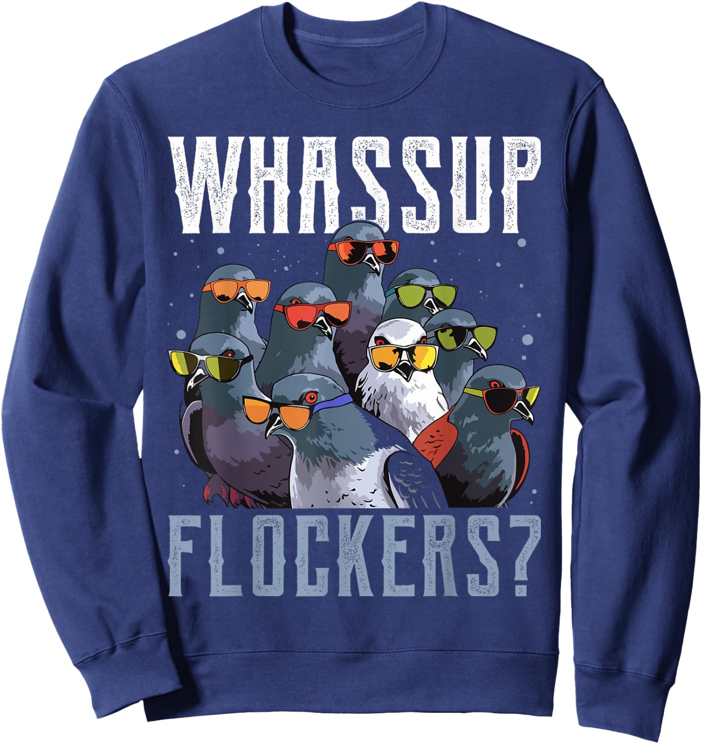 Whassup Flockers Pigeon Shirt Bird Homing Pigeon Racing Sweatshirt - Sweatshirt | Navy