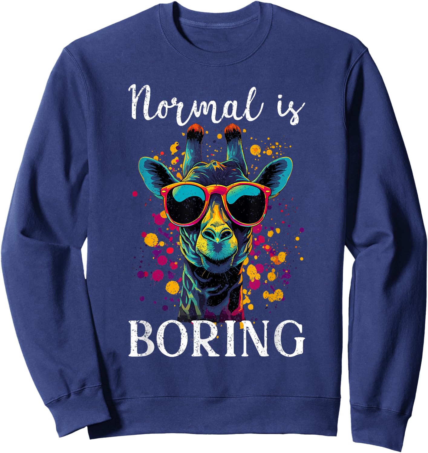 Funny Giraffe Normal Is Boring Sweatshirt - Sweatshirt | Navy