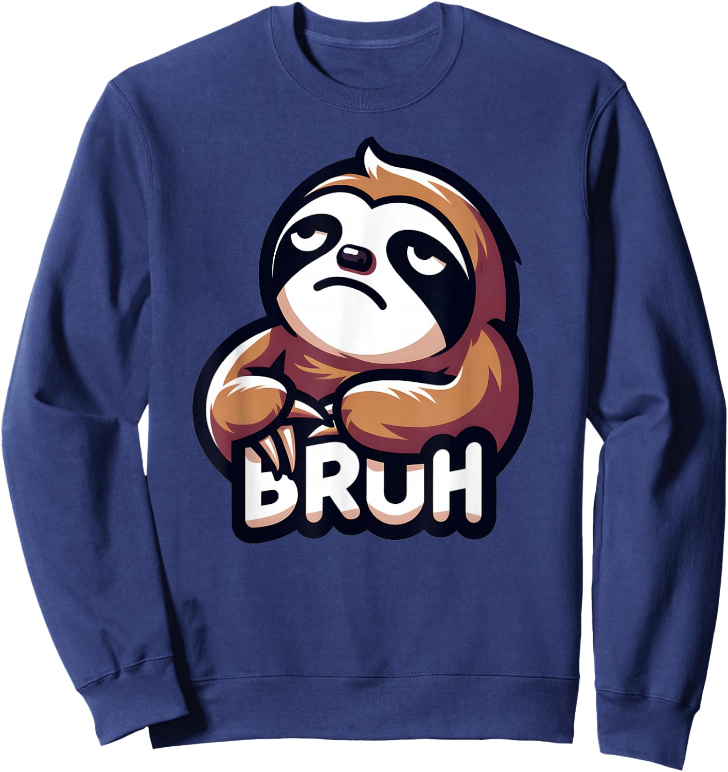 Annoyed Sloth Bruh Funny Bruh Women Girls Youth Kids Boys Sweatshirt - Sweatshirt | Navy