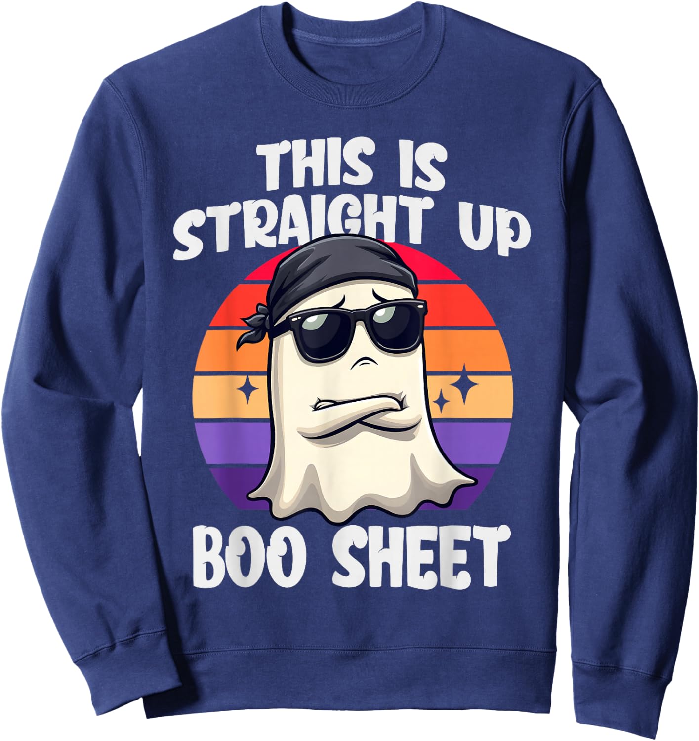 This Is Straight Up Boo Sheet Sarcastic Ghost Halloween Boys Sweatshirt - Sweatshirt | Navy