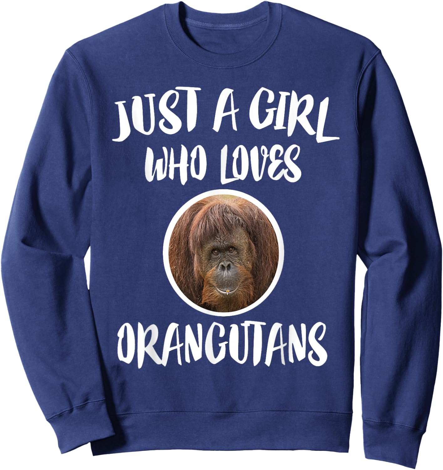 Just A Girl Who Loves Orangutans Animal Gift Sweatshirt - Sweatshirt | Navy