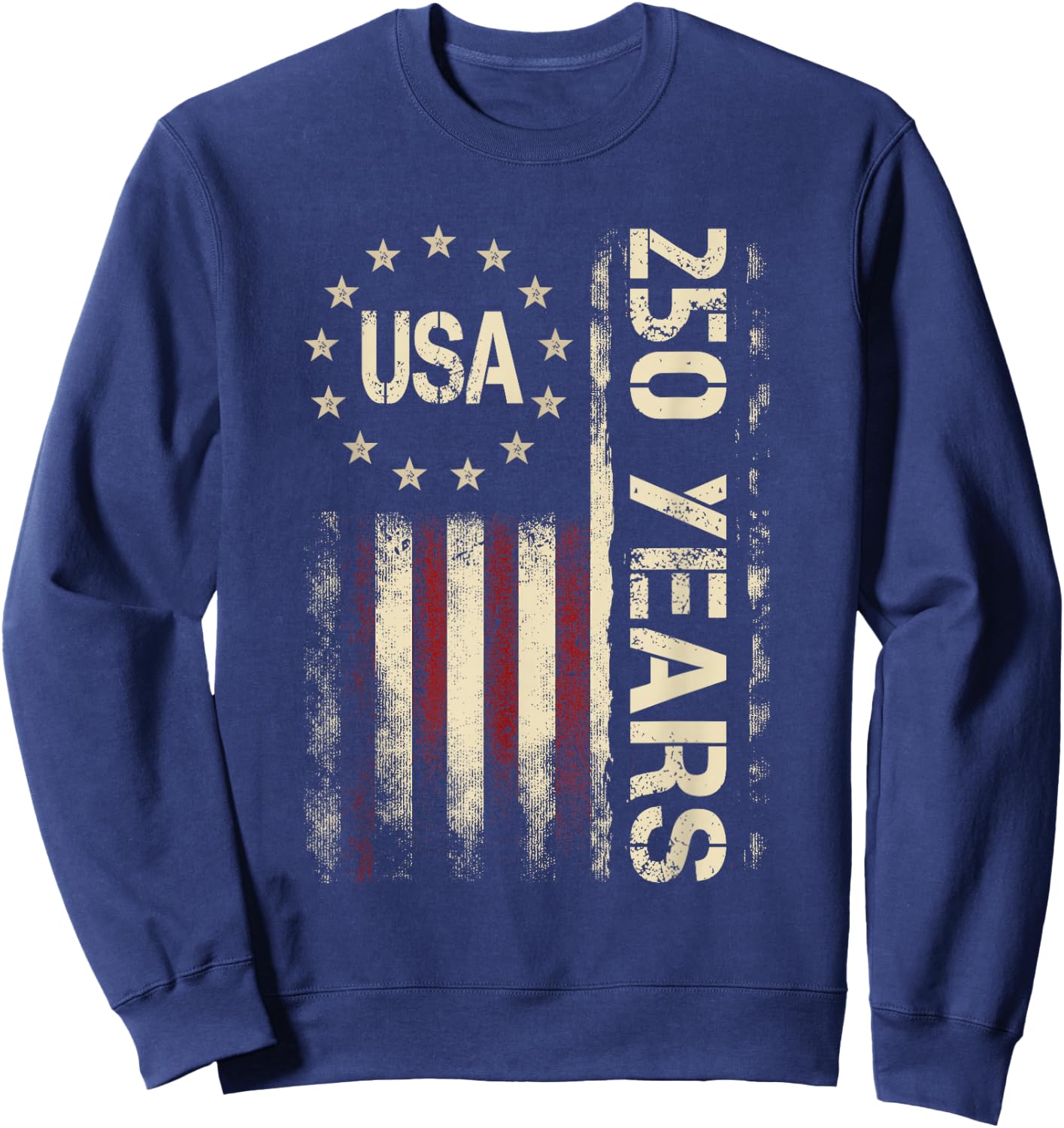 250 Years American 250th Anniversary 1776-2026 4th of July Sweatshirt - Sweatshirt | Navy