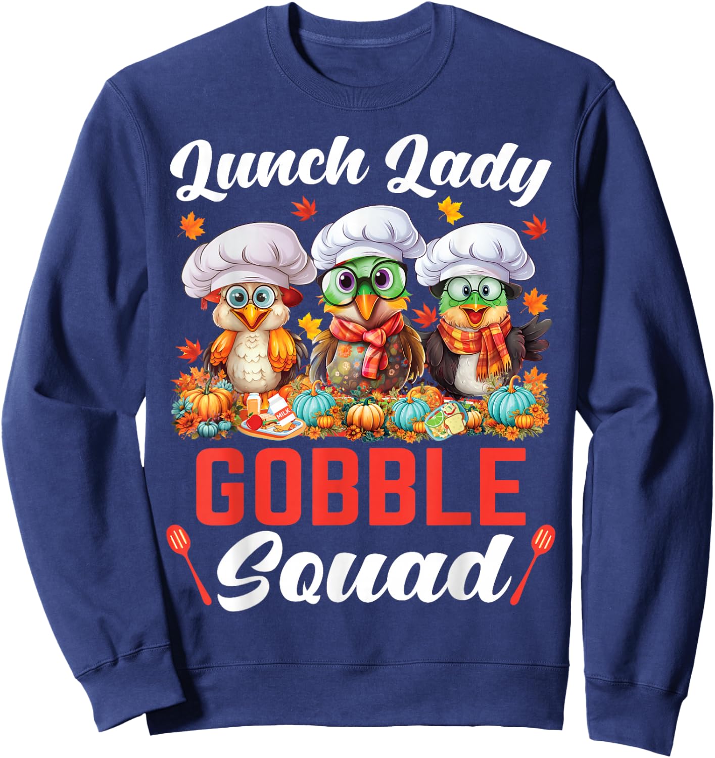 Lunch Lady Thanksgiving Funny Lunch Lady Gobble Squad Sweatshirt - Sweatshirt | Navy