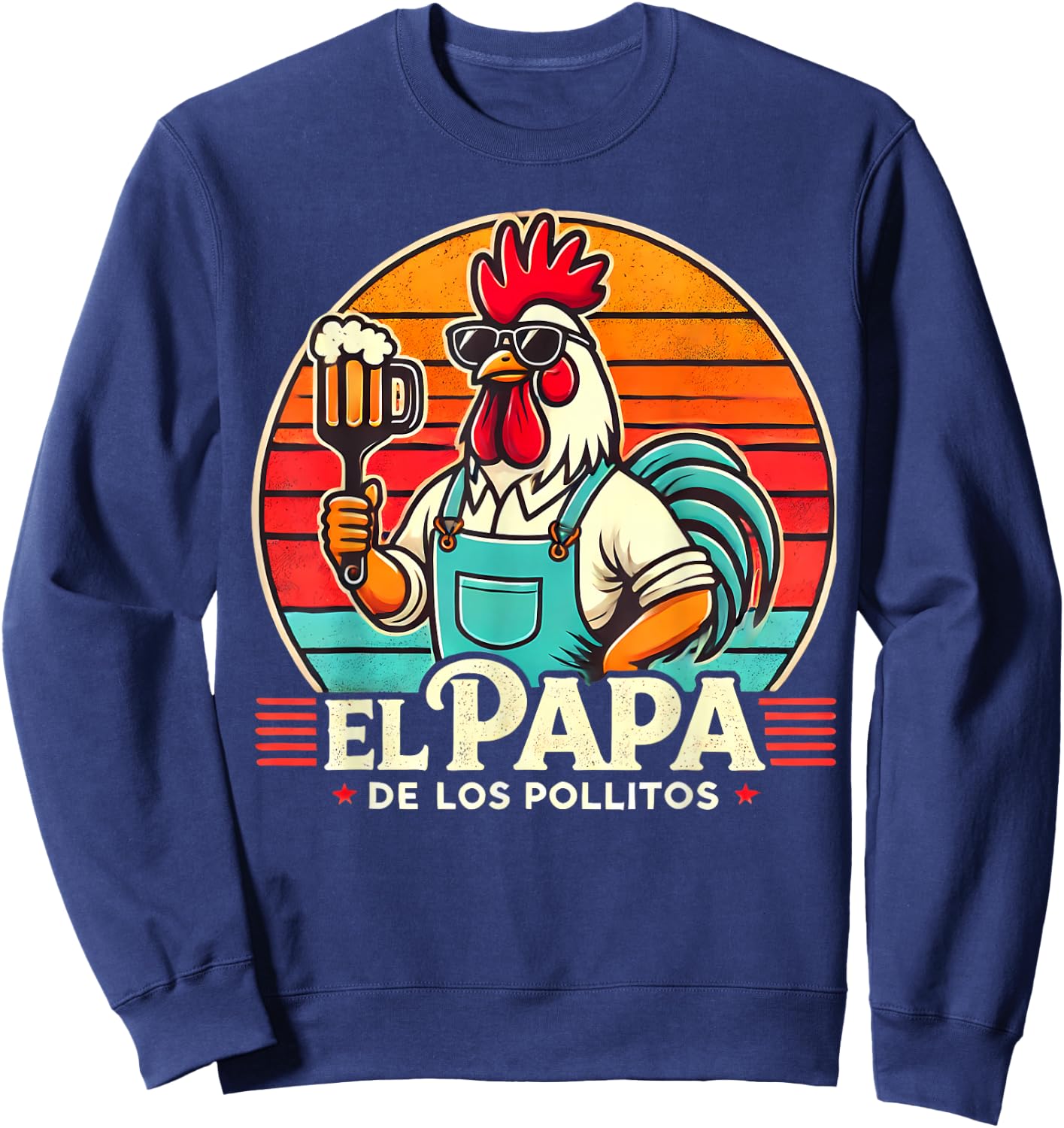 El Papa de lo pollitos funny Rooster Spanish Dia del Padre Sweatshirt - Sweatshirt | Navy