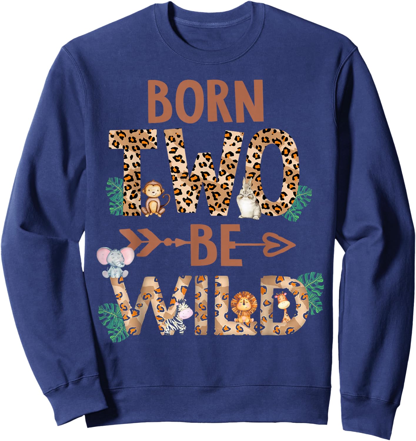 Born 2 Be Wild Birthday Decorations Girl Boy Zoo Animals 2 Sweatshirt - Sweatshirt | Navy