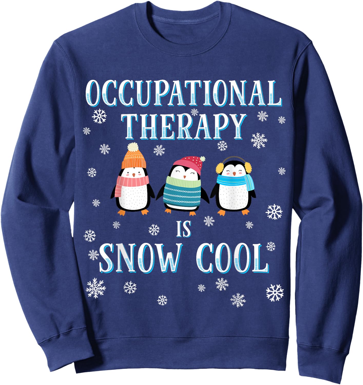 Occupational Therapy is Snow Cool Cute Penguin OT OTA Gift Sweatshirt - Sweatshirt | Navy
