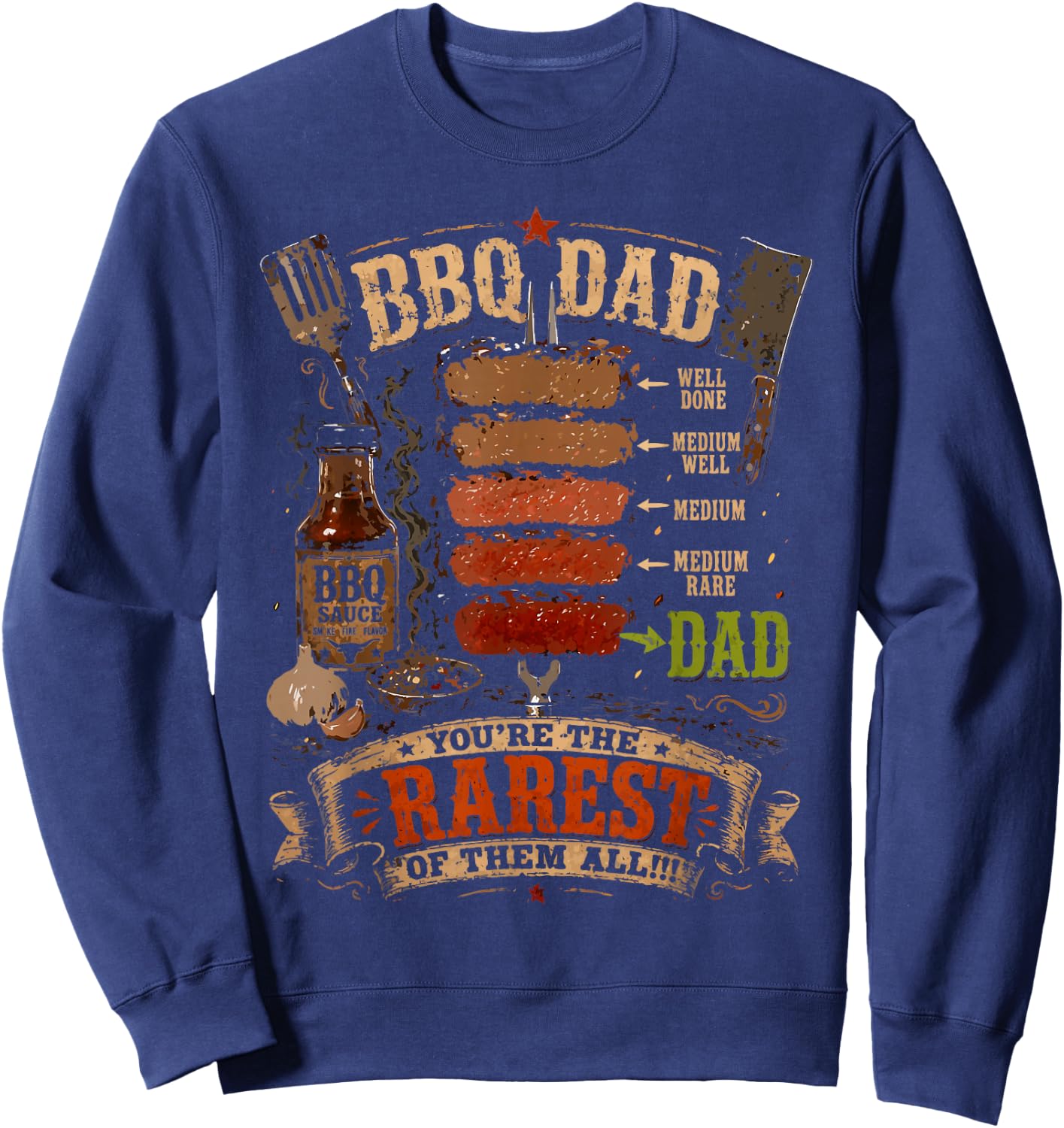 Funny BBQ Shirt Steak BBQ Dad You're The Rarest of Them All Sweatshirt - Sweatshirt | Navy