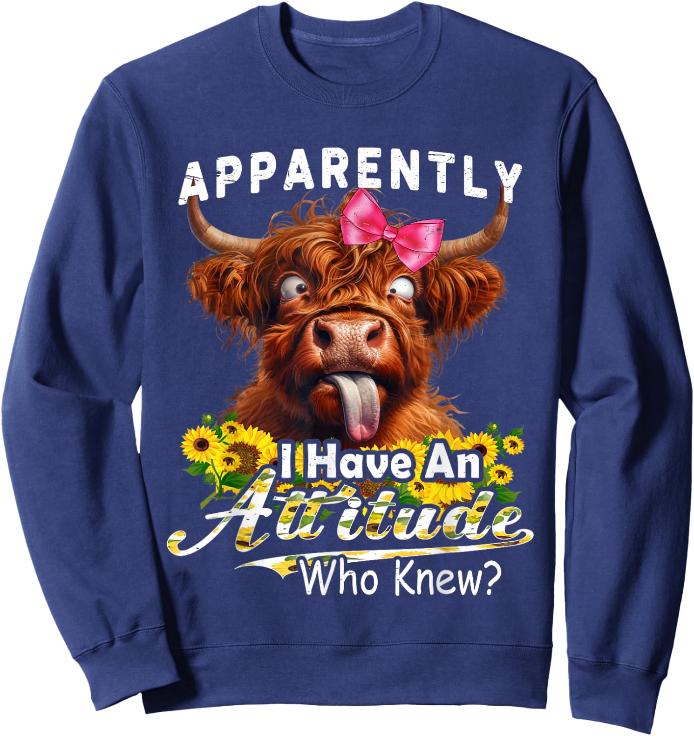 Apparently I Have An Attitude funny highland cow men women Sweatshirt - Sweatshirt | Navy