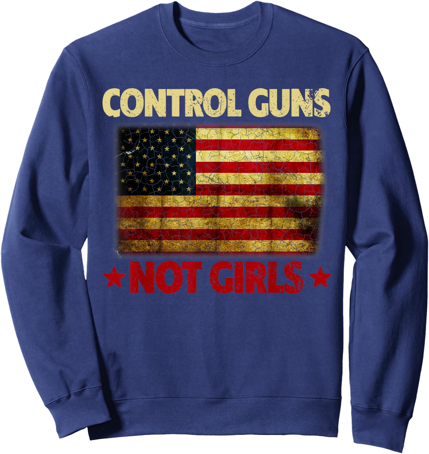 Control Guns Not Girls Control Guns Not Girls Sweatshirt - Sweatshirt | Navy
