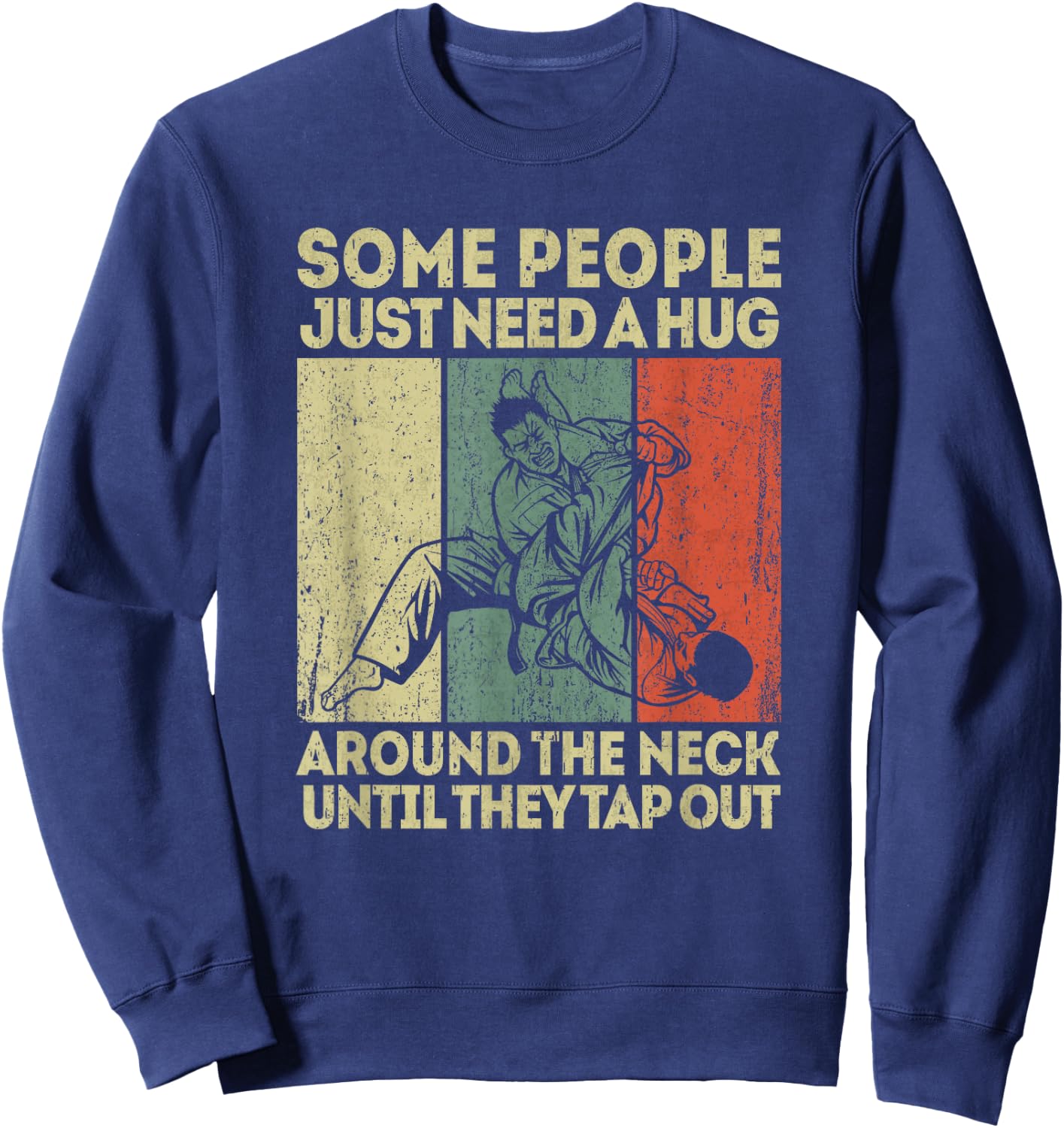 Some People Just Need A Hug Vintage BJJ Brazilian Jiu Jitsu Sweatshirt - Sweatshirt | Navy