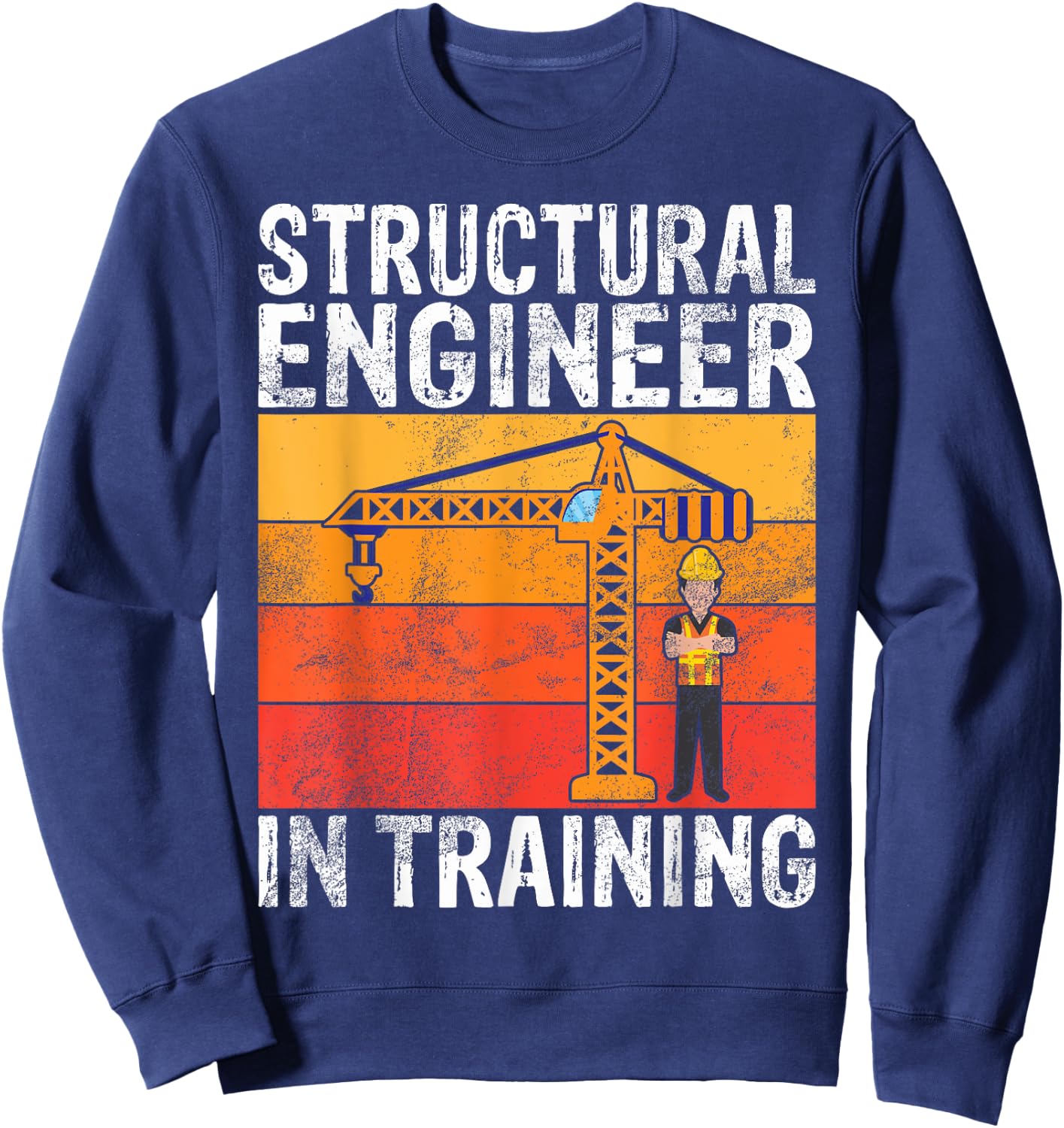 Structural Engineer in Training Structural Engineer Sweatshirt - Sweatshirt | Navy