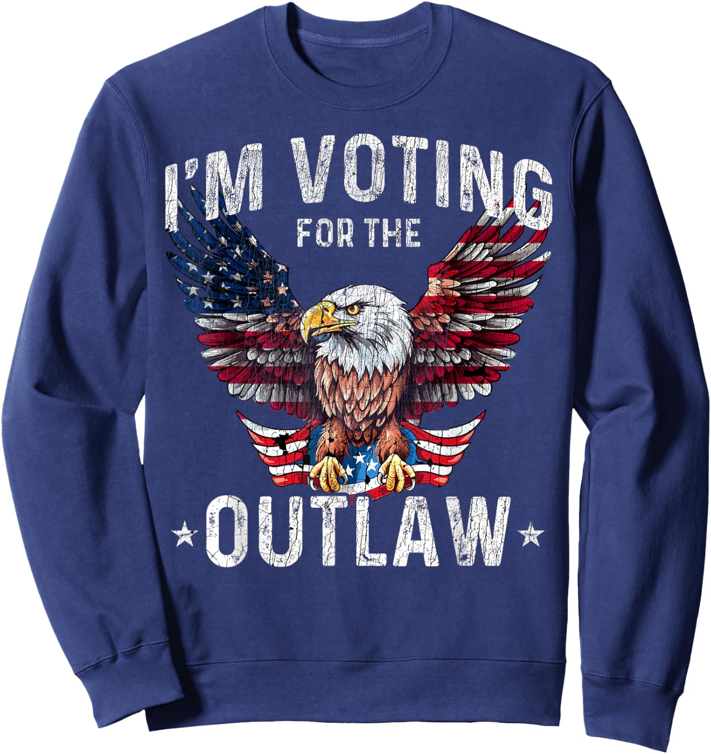 US Flag Eagle I'm Voting for The Outlaw Funny Pro Trump 2024 Sweatshirt - Sweatshirt | Navy