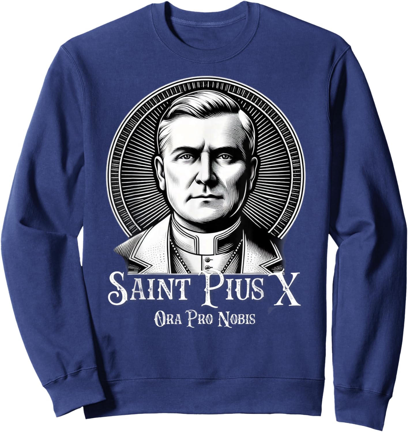Pope St Pius X Traditional Latin Mass Catholic Saint Sweatshirt - Sweatshirt | Navy