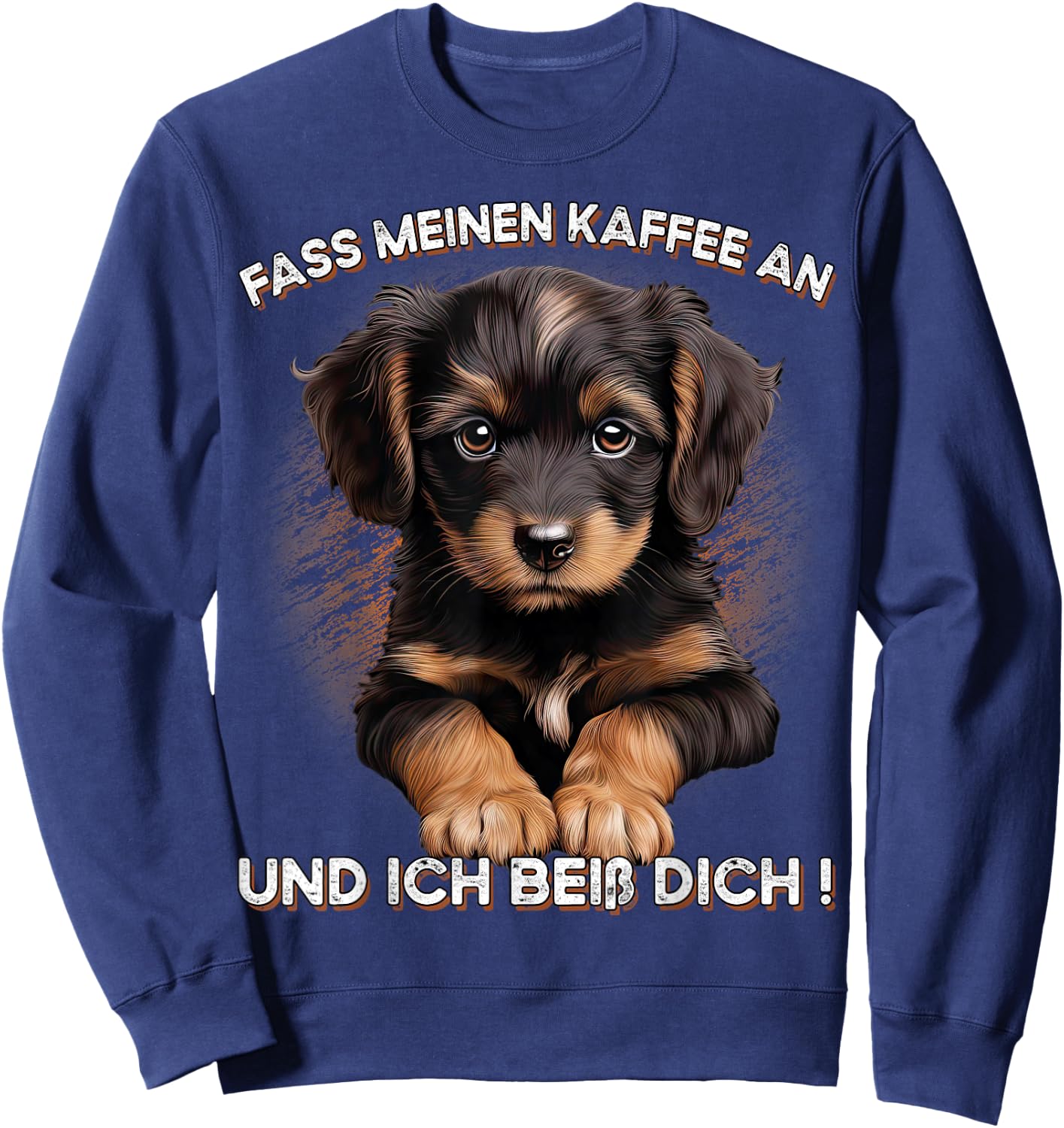 Fass meinen Kaffee an und ich beiß dich Sweatshirt - Sweatshirt | Navy
