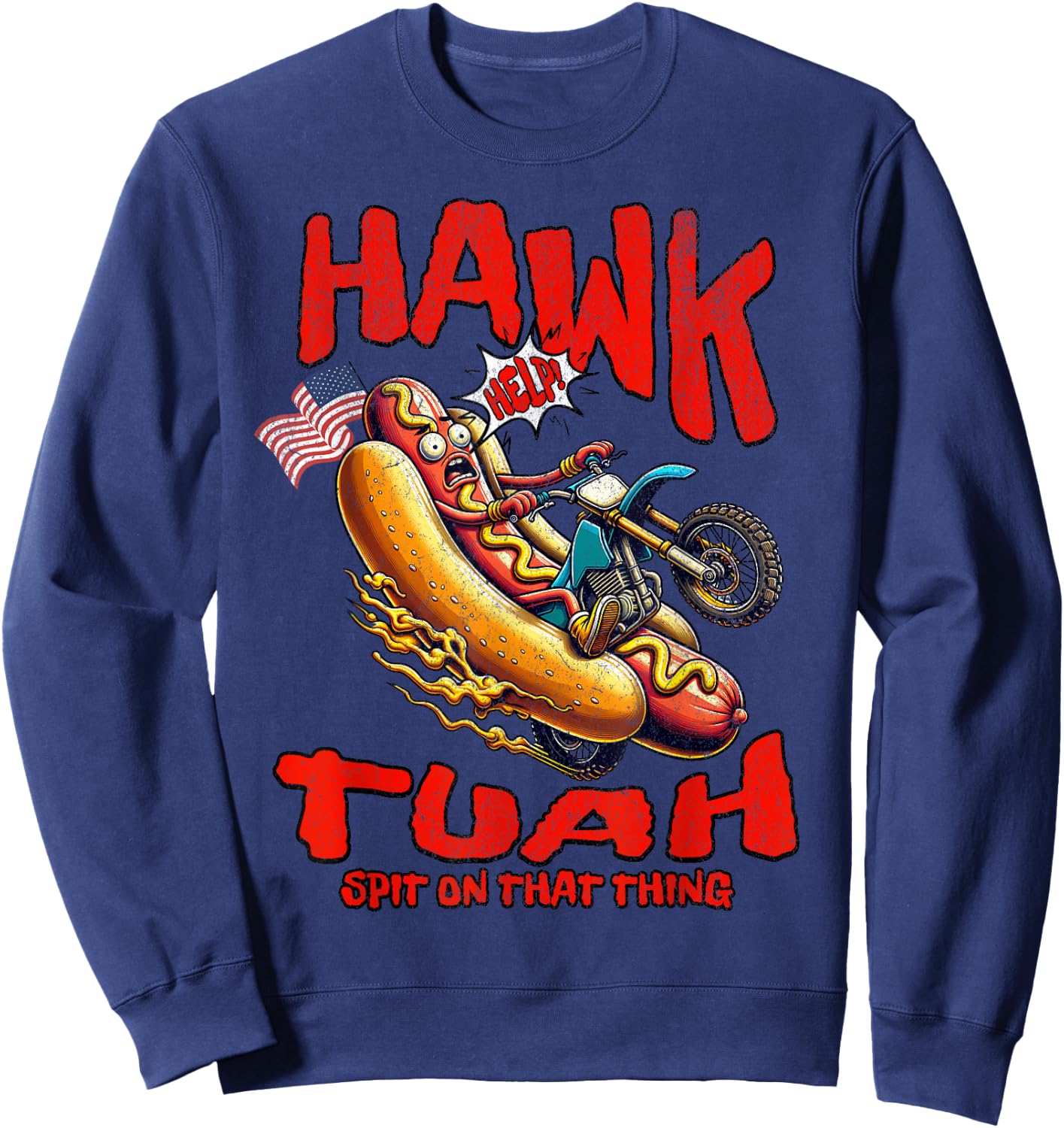 Hawk Tuah 4th of July Spit on that Thang Hot Dog Sweatshirt - Sweatshirt | Navy