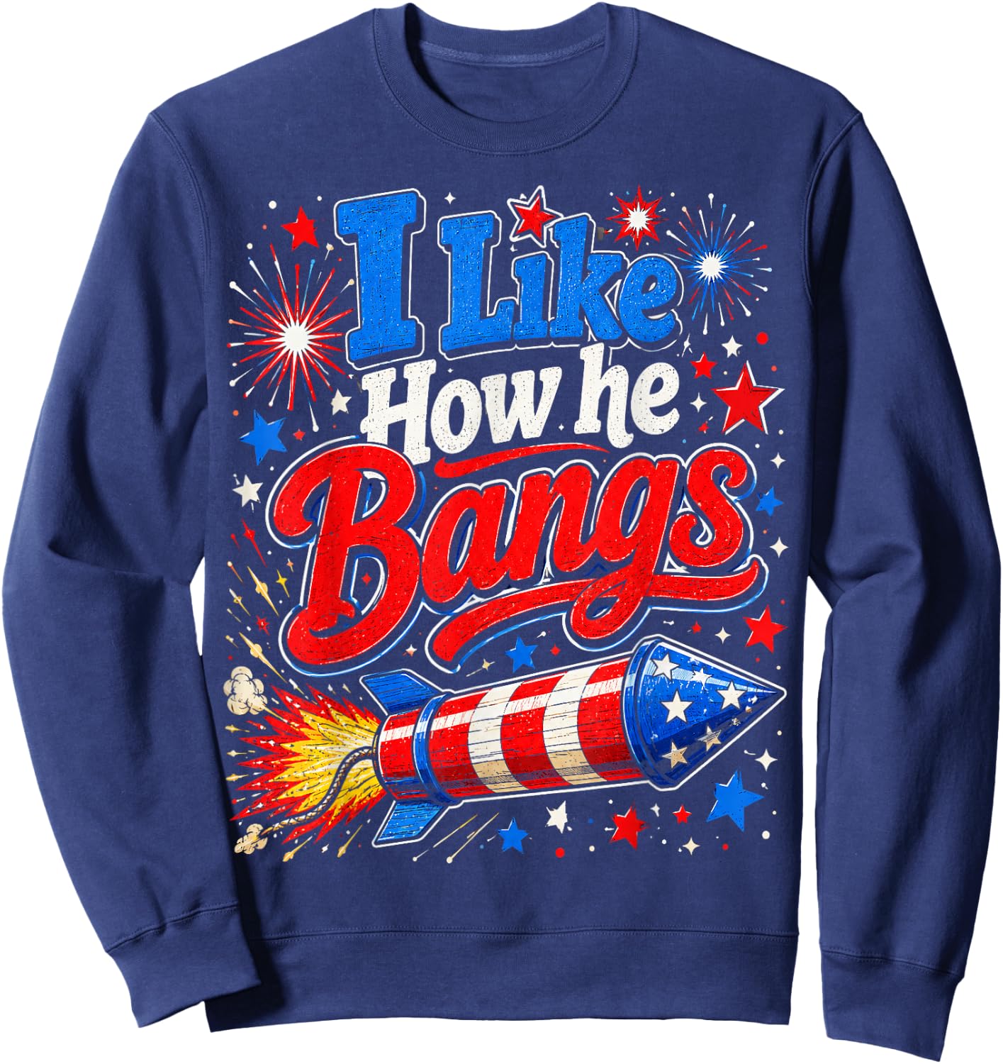 4th of July I Like How He Bangs Firework Couples Sweatshirt - Sweatshirt | Navy