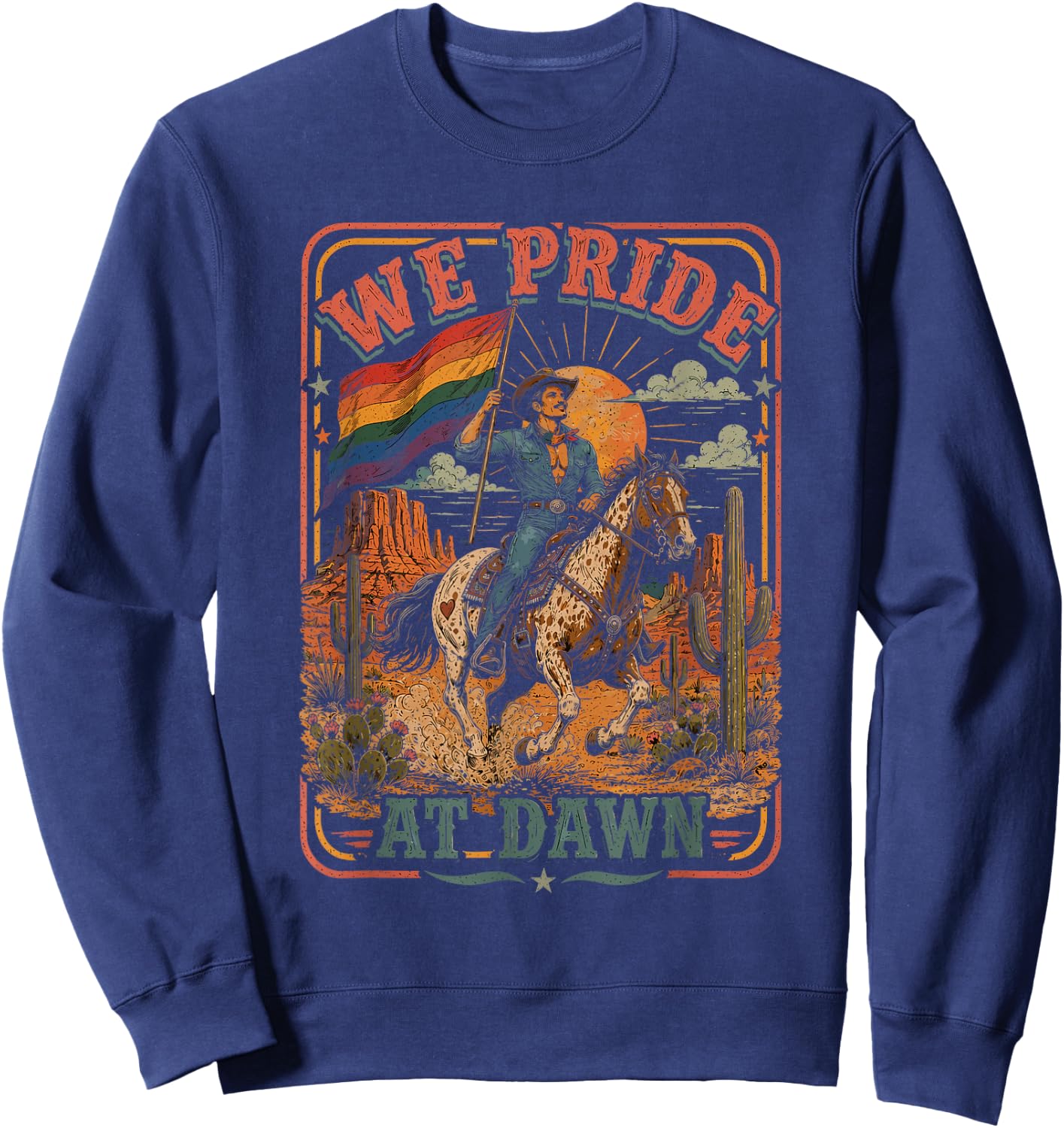 We Pride at Dawn Cowboy Rodeo LGBTQ Western Rider Gay Flag Sweatshirt - Sweatshirt | Navy