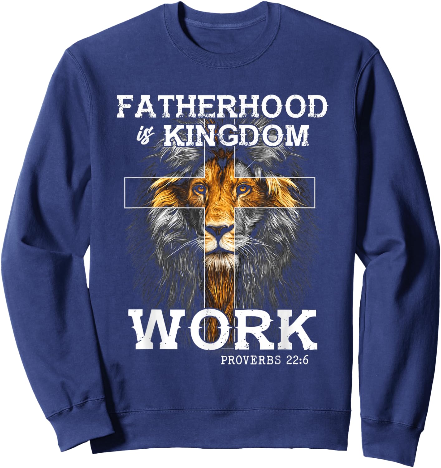 Fatherhood is Kingdom Work Christian Dad Men Father's Day Sweatshirt - Sweatshirt | Navy