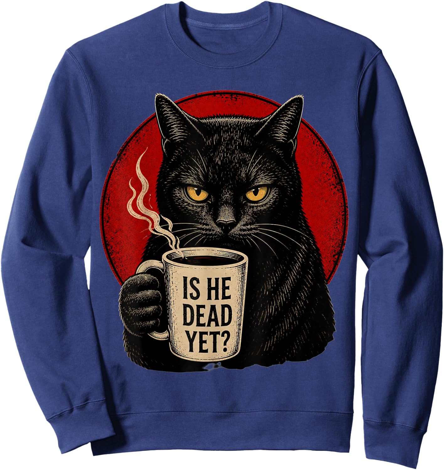 is He Vintage Dead Yet Dark Humor Retro Funny Cat Sweatshirt - Sweatshirt | Navy
