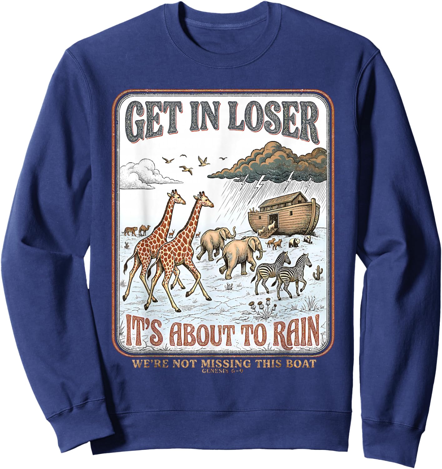Get in Loser We're Not Missing This Boat Christian Jesus Sweatshirt - Sweatshirt | Navy