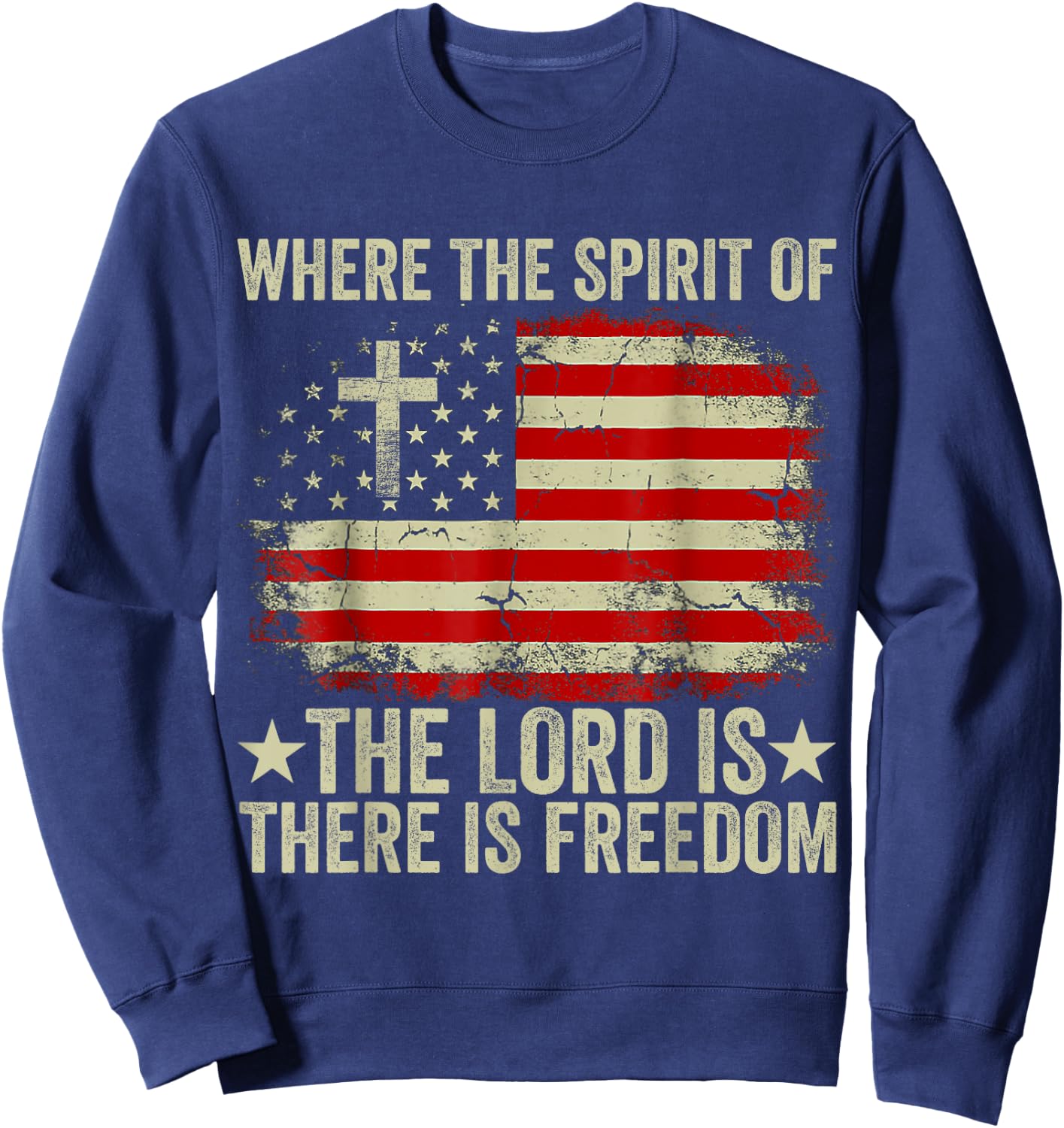 Jesus Shirt Where The Spirit Of The Lord There Is Freedom Sweatshirt - Sweatshirt | Navy