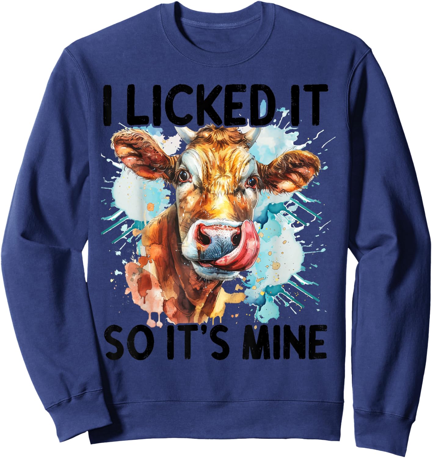 I Licked It So It's Mine Sweatshirt - Sweatshirt | Navy