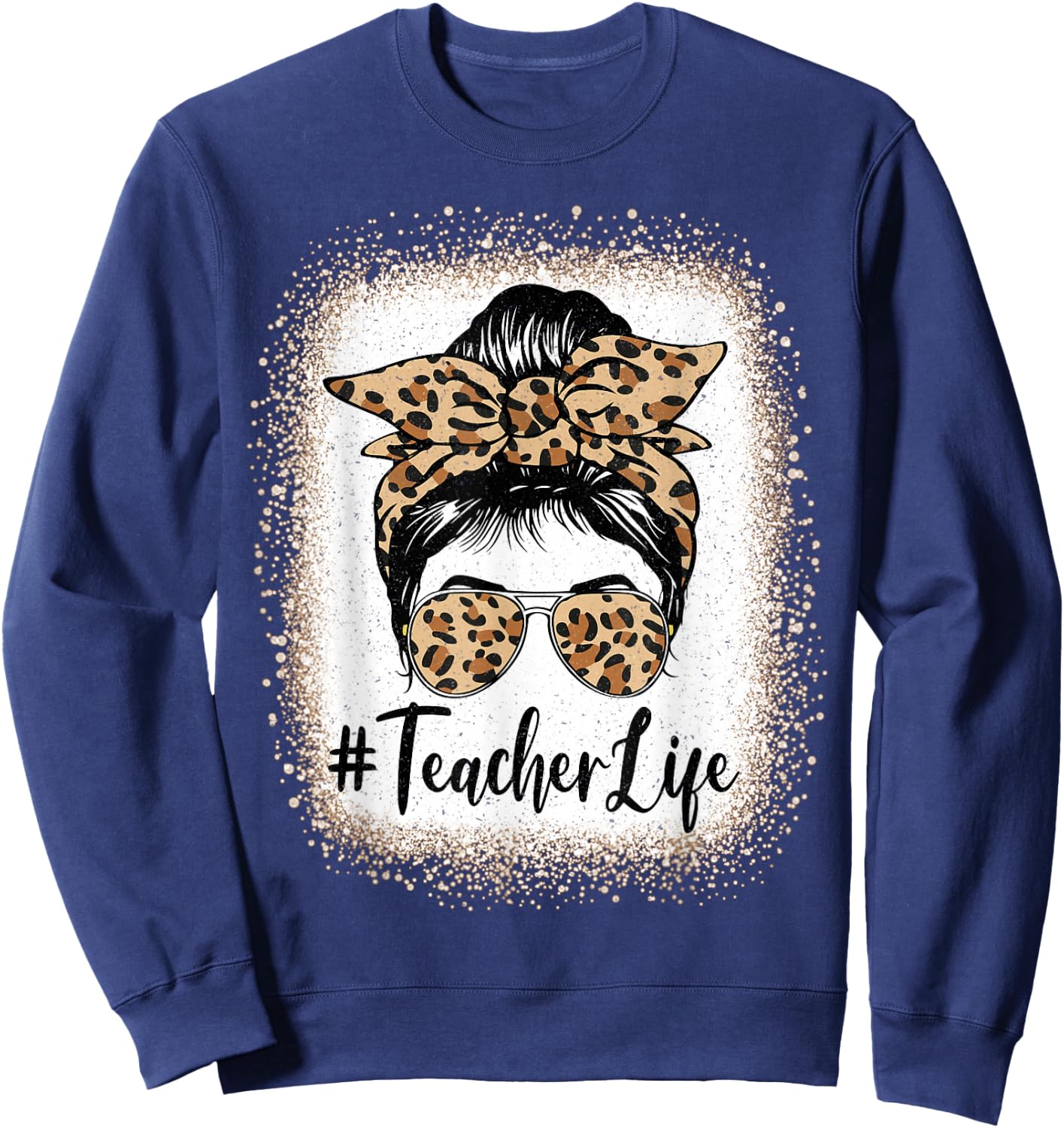 Teacher Life Bleached Leopard Messy Bun Mother's day Sweatshirt - Sweatshirt | Navy