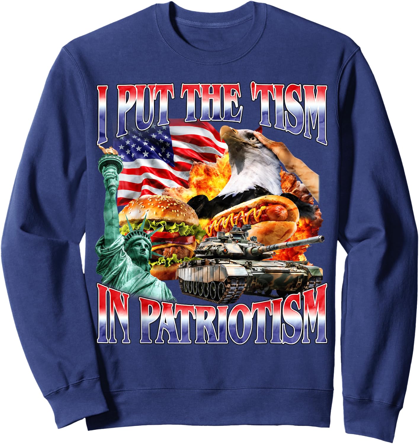 I Put The 'Tism in Patriotism Funny Patriotic American Sweatshirt - Sweatshirt | Navy