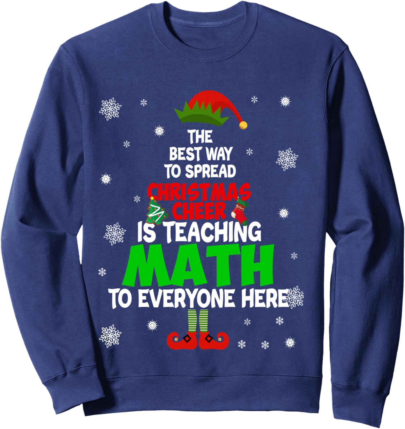 The Best Way to Spread Christmas Cheer Is Teaching Math Sweatshirt - Sweatshirt | Navy